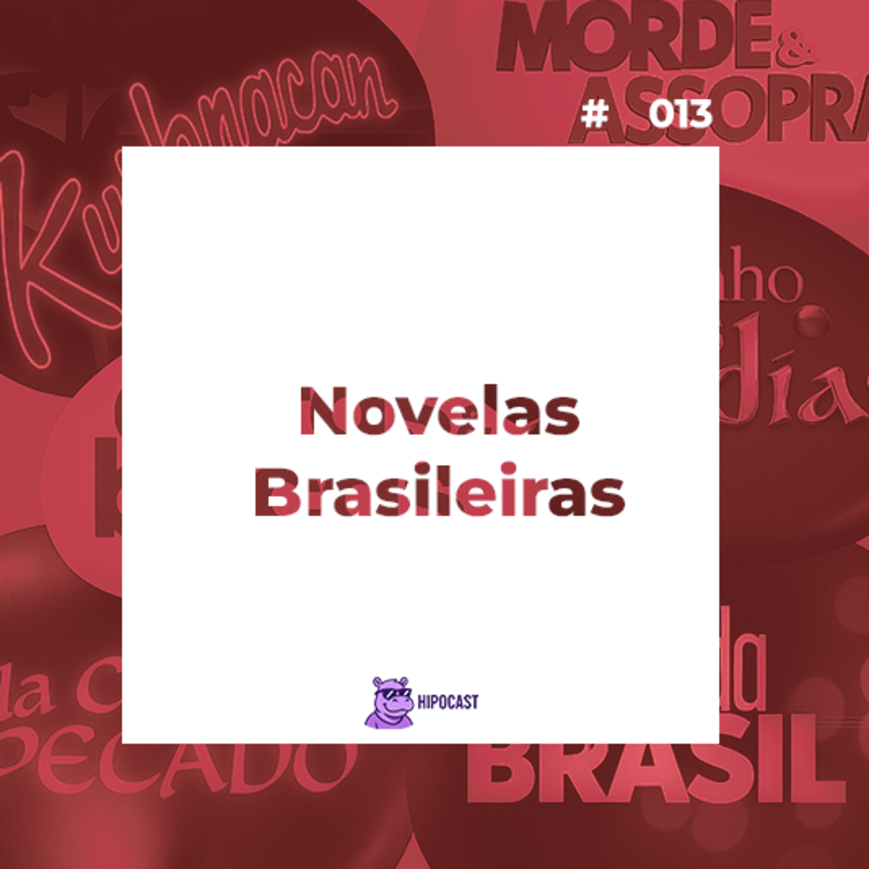 Hipocast #13 - Novelas Brasileiras episode artwork