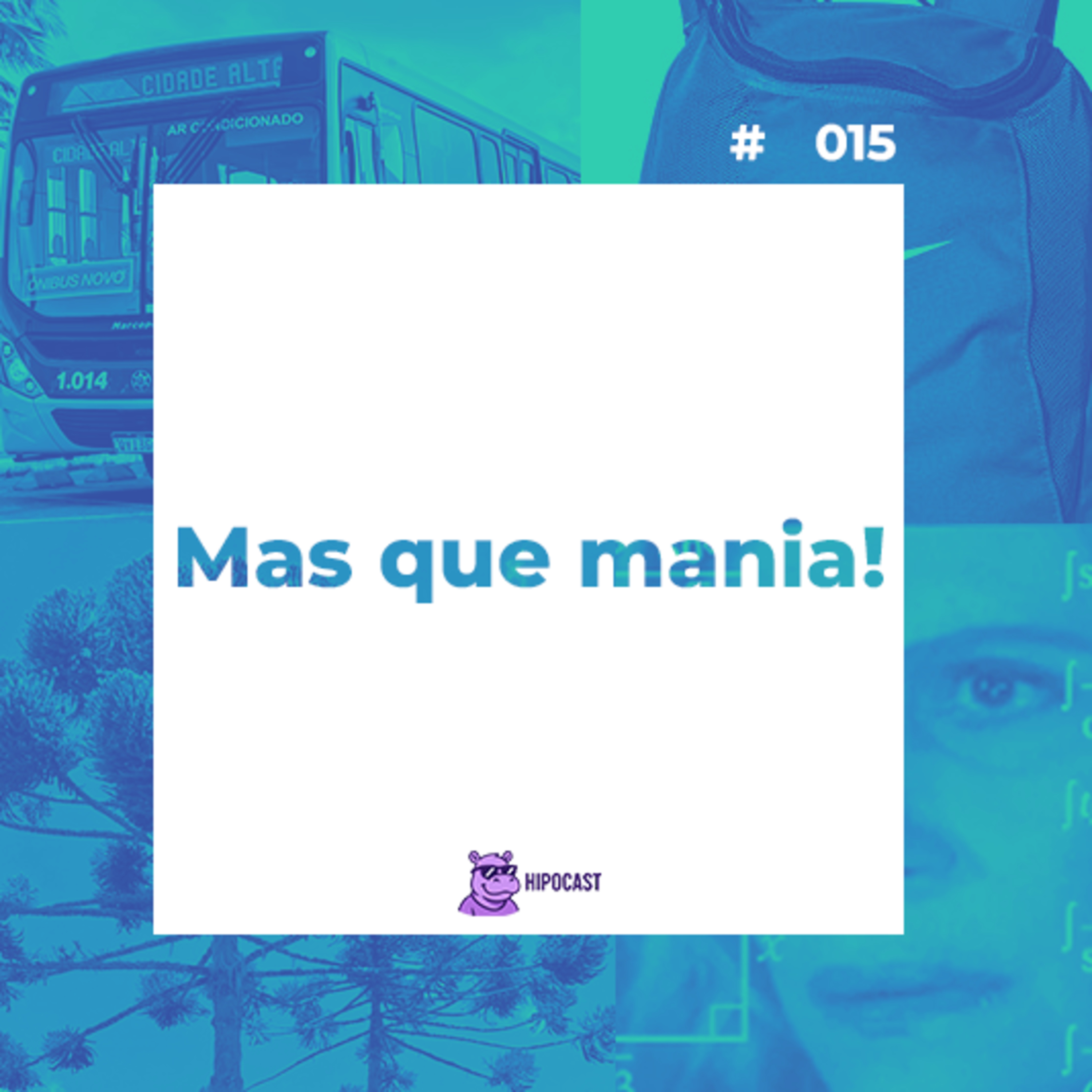Hipocast #15 - Mas que mania! episode artwork