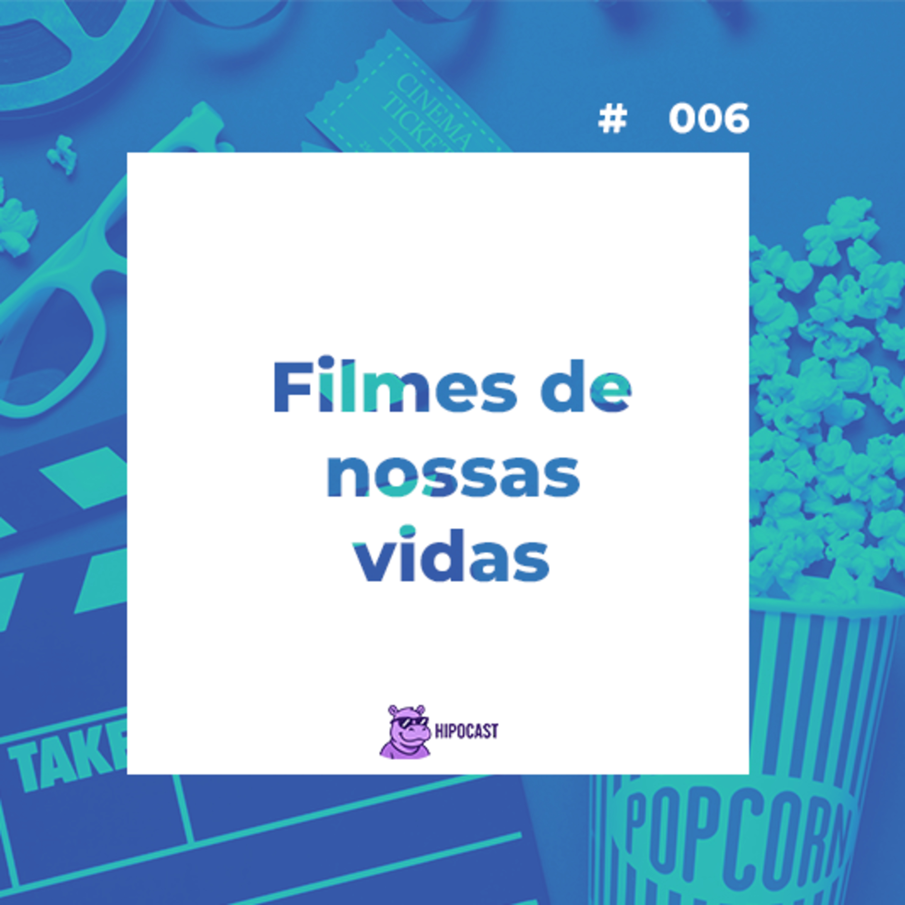 Hipocast #6 - Filmes de nossas vidas episode artwork