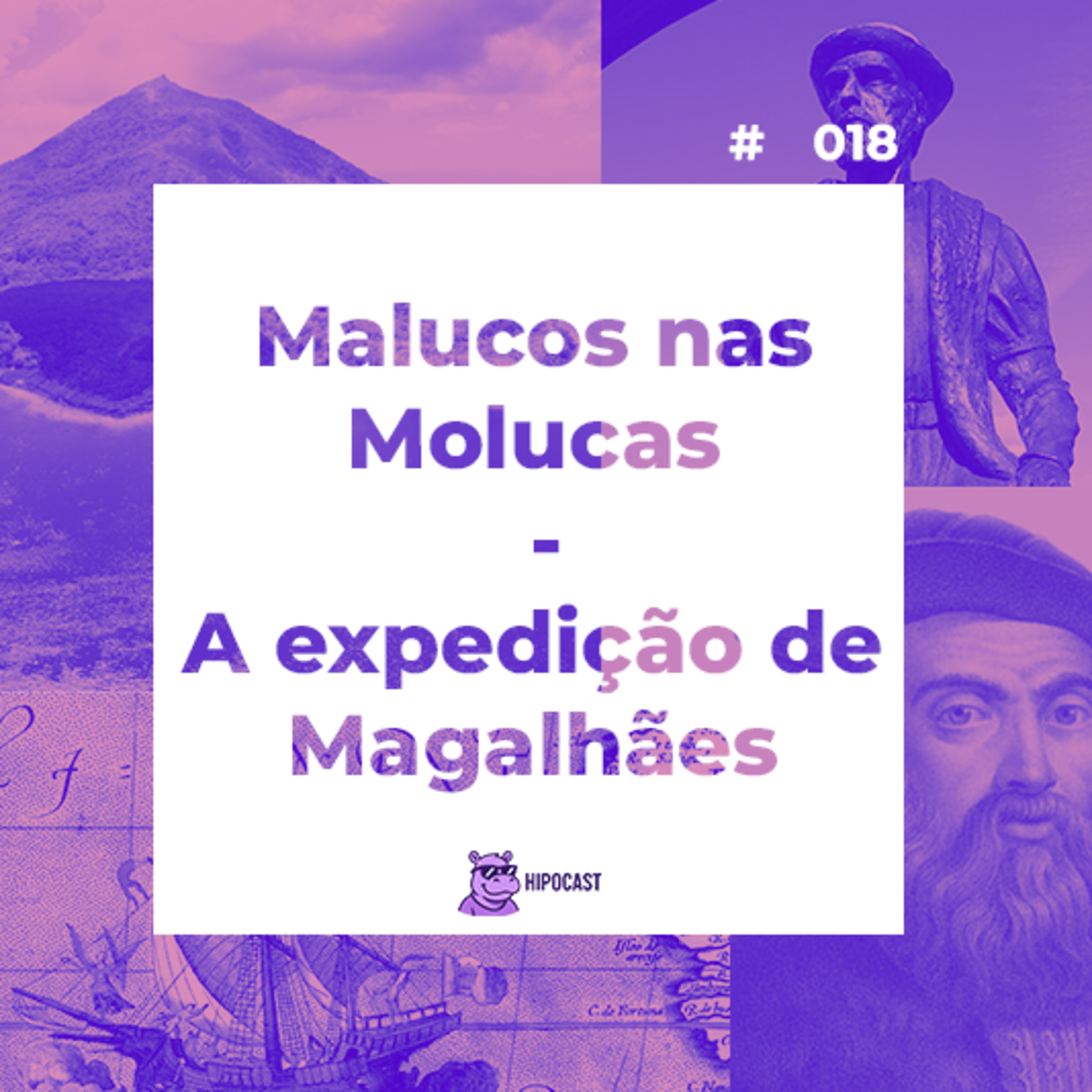 Hipocast #18 - Malucos nas Molucas - A Expedição de Magalhães episode artwork