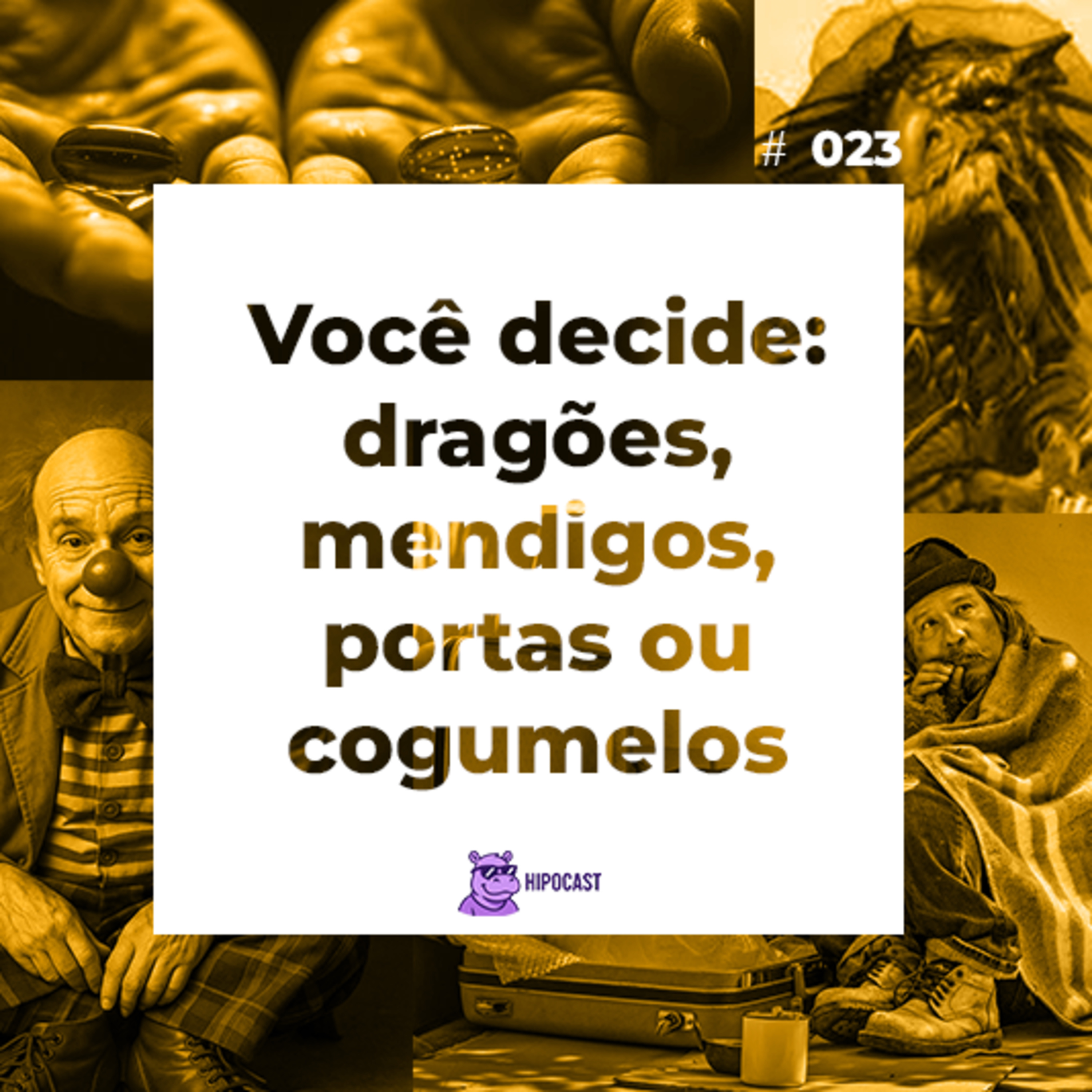 Hipocast #23 - Você decide: dragões, mendigos, portas ou cogumelos episode artwork