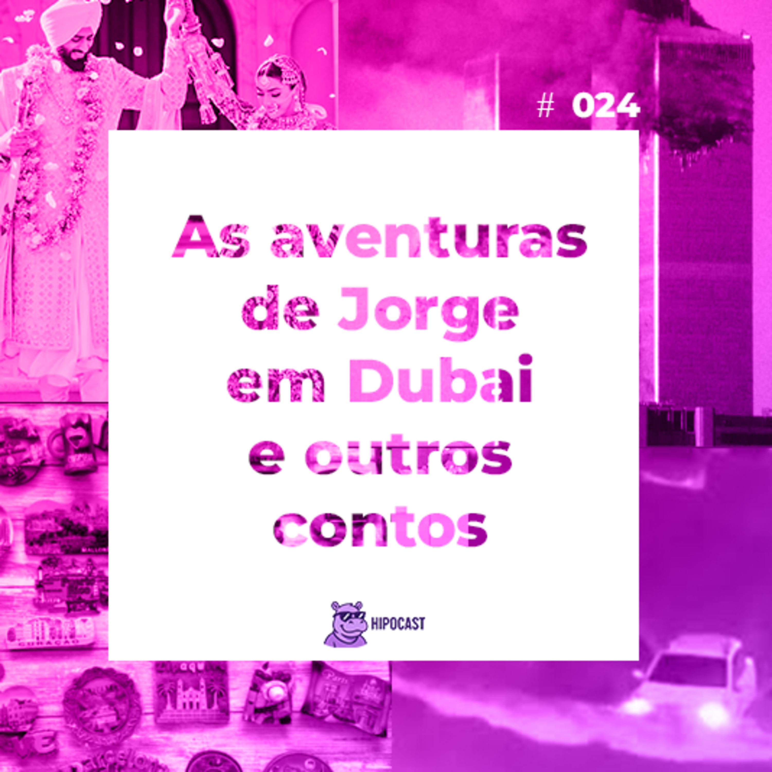 Hipocast #24 - As aventuras de Jorge em Dubai e outros contos episode artwork