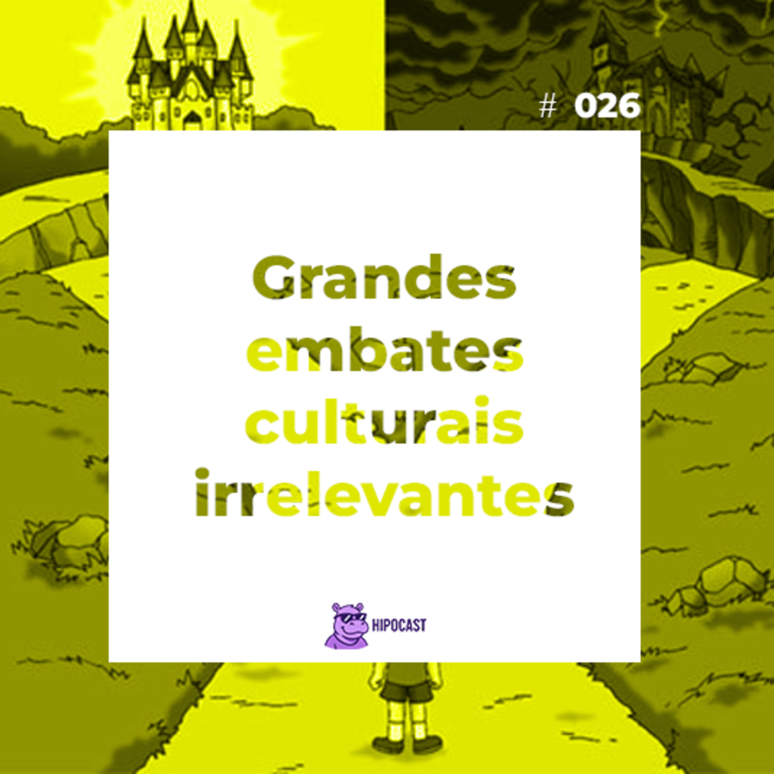 Hipocast #26 - Grandes embates culturais irrelevantes episode artwork