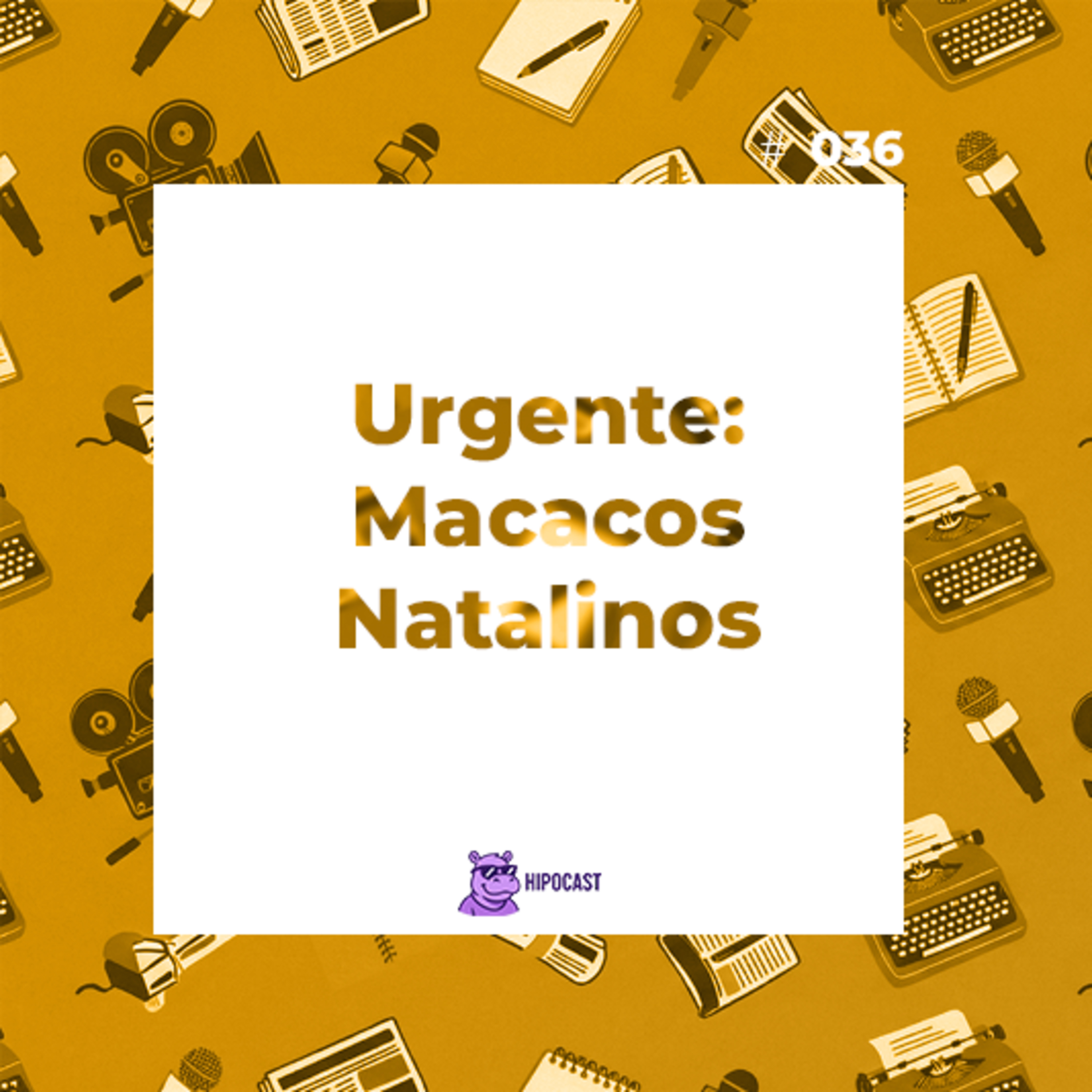 Hipocast #36 - Urgente: Macacos Natalinos episode artwork