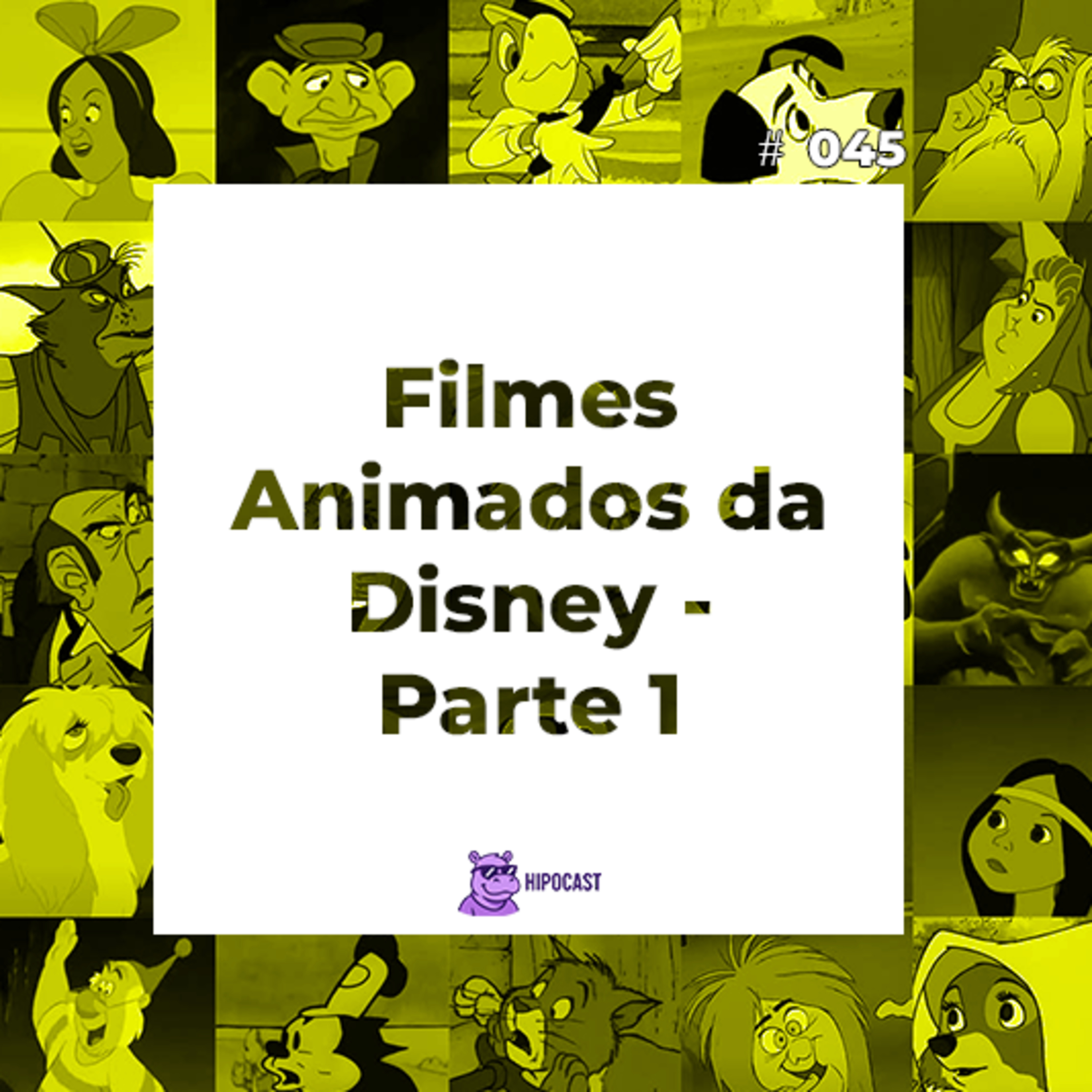 Hipocast #45 - Filmes animados da Disney - Parte 1 episode artwork
