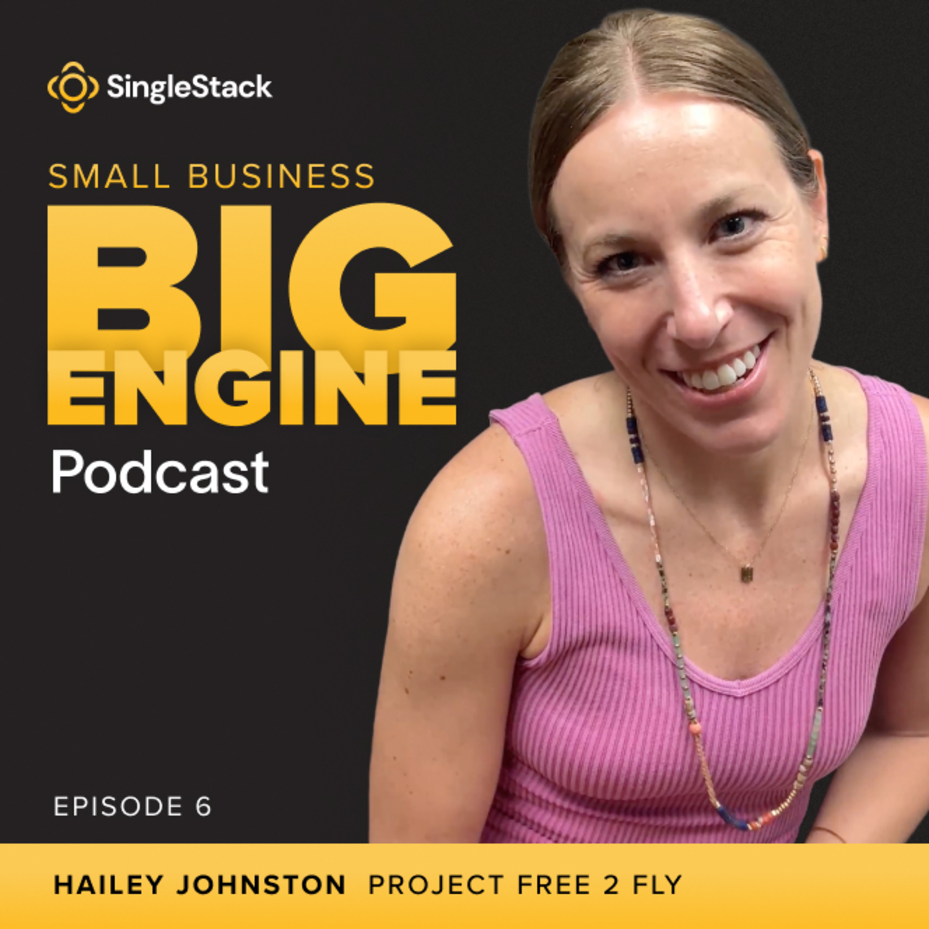 Small Business, Big Impact - How Hailey Johnston Empowers Women with Project Free 2 Fly episode artwork