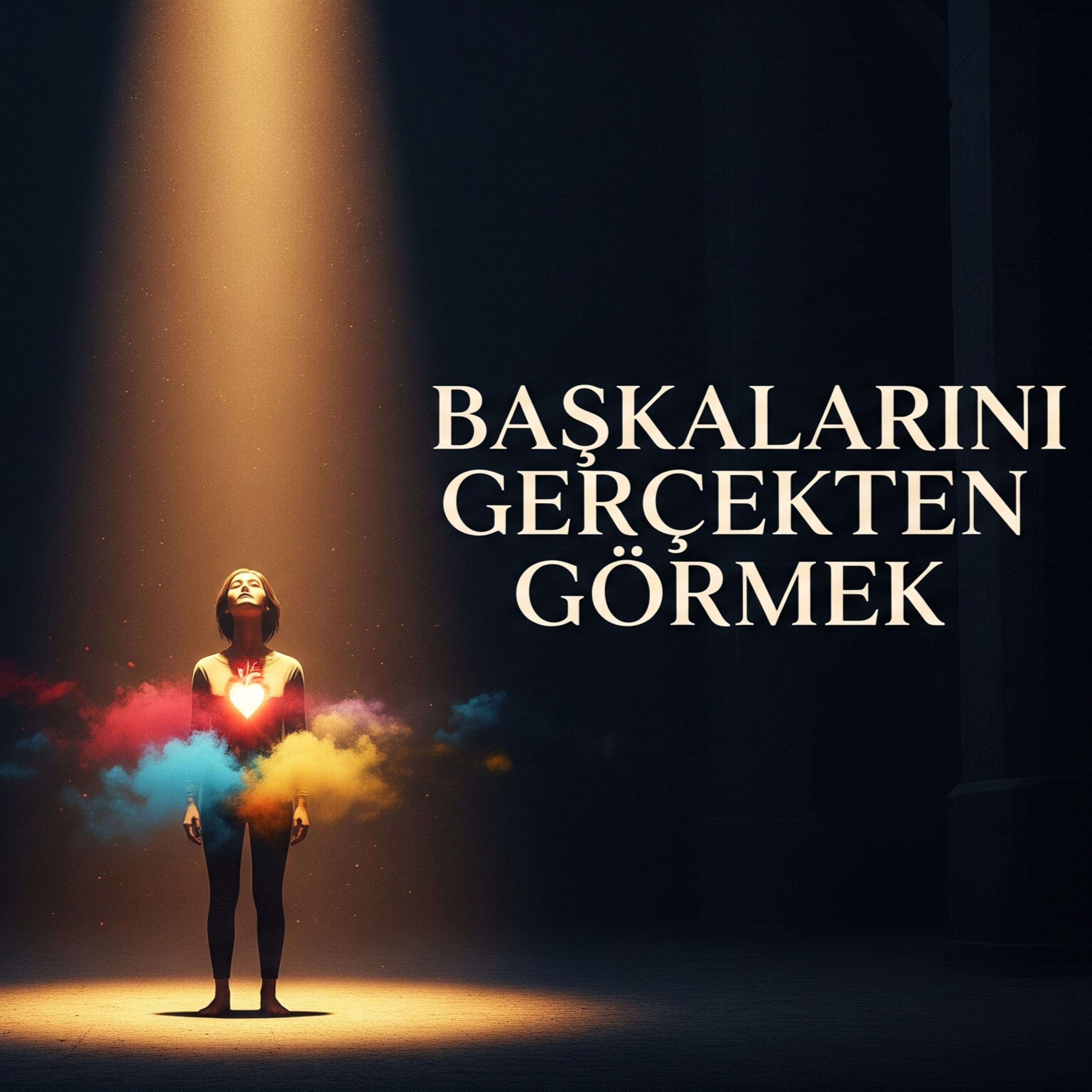 #56 | Görülmek İstiyorsan Önce Görmeyi Öğren! Empatiyle Bağ Kurmanın Gücü episode artwork