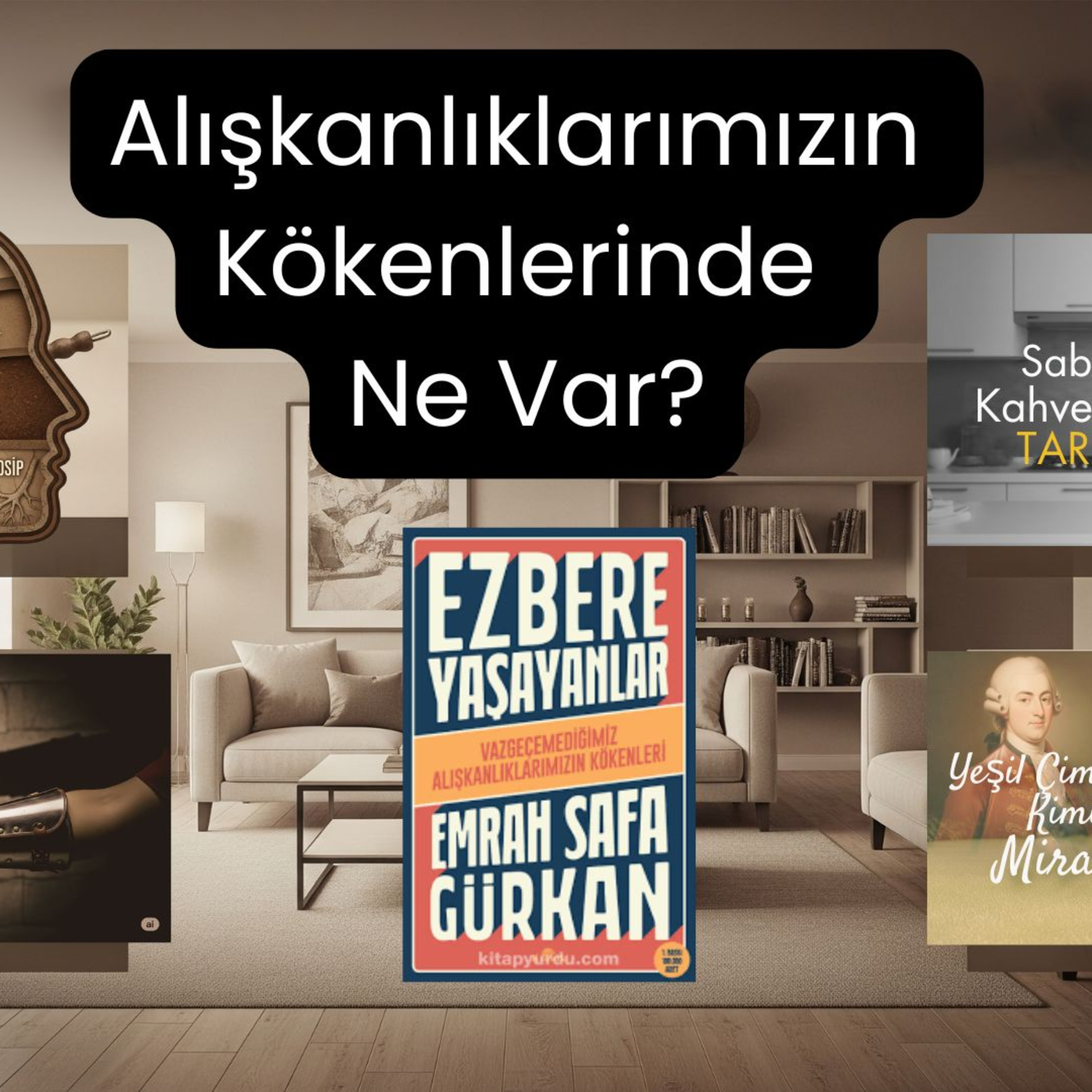 #70 | EZBERE YAŞIYORUZ! | Alışkanlıklarımızın Kökenlerinde Ne Var? episode artwork