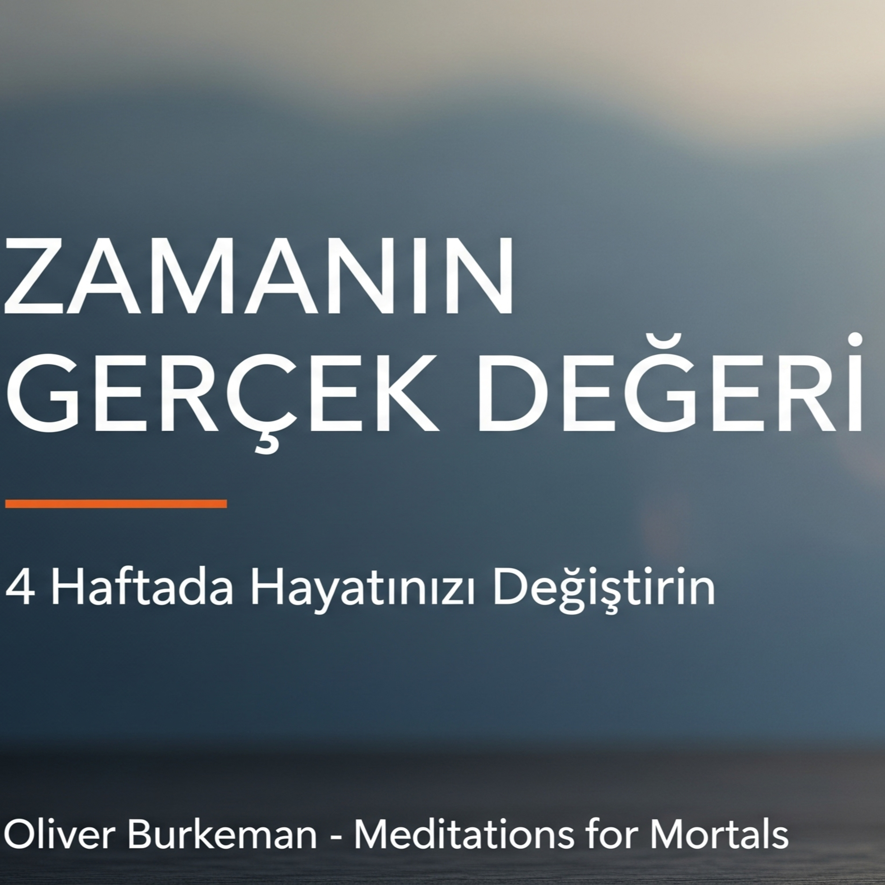 Bölüm [102]: 4 Haftada Hayatınızı Değiştirin | ZAMANIN GERÇEK DEĞERİ episode artwork