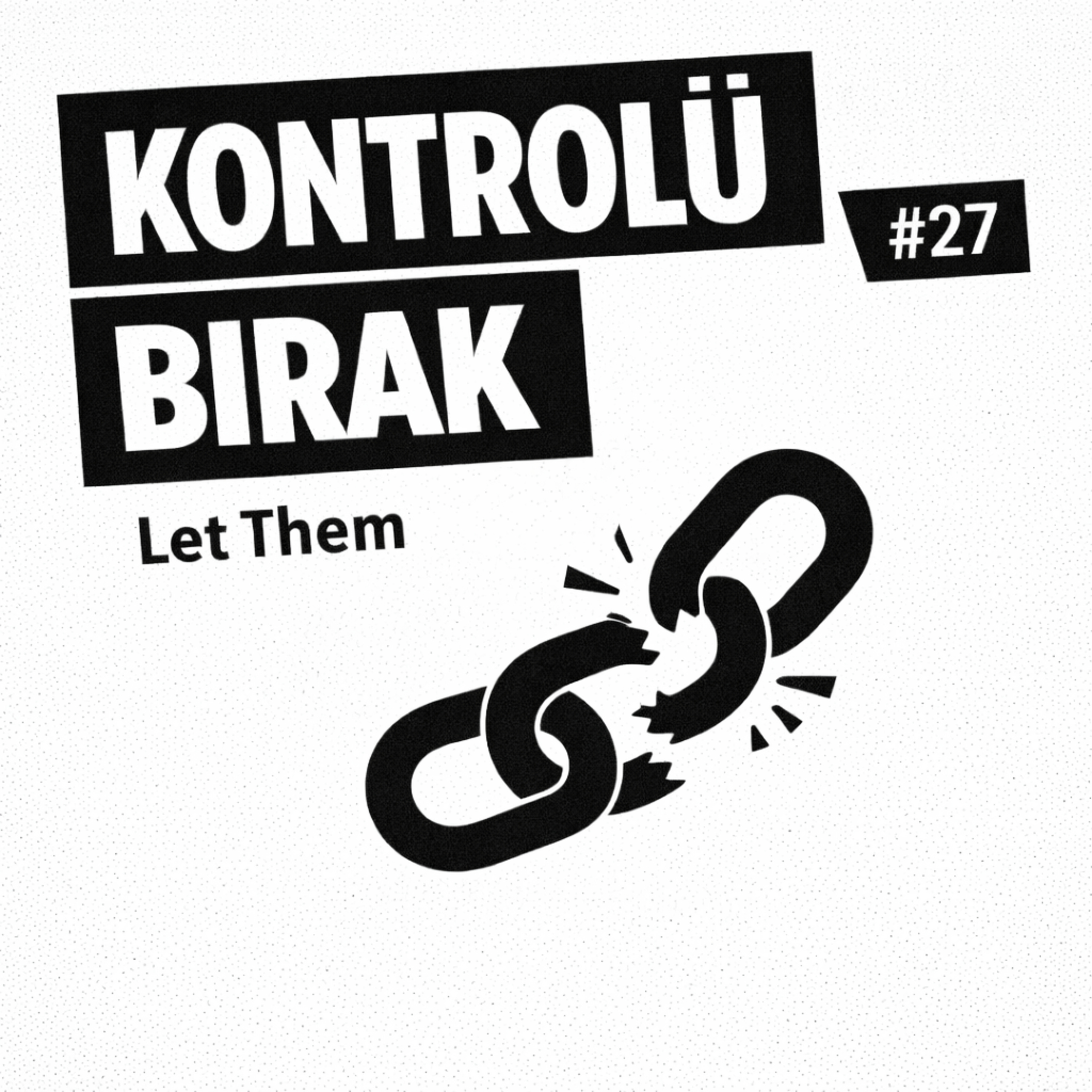 Bu Tek Cümleyle Rahatlıyorsun: “Bırak Yapsınlar” | The Let Them Theory (Mel Robbins) episode artwork