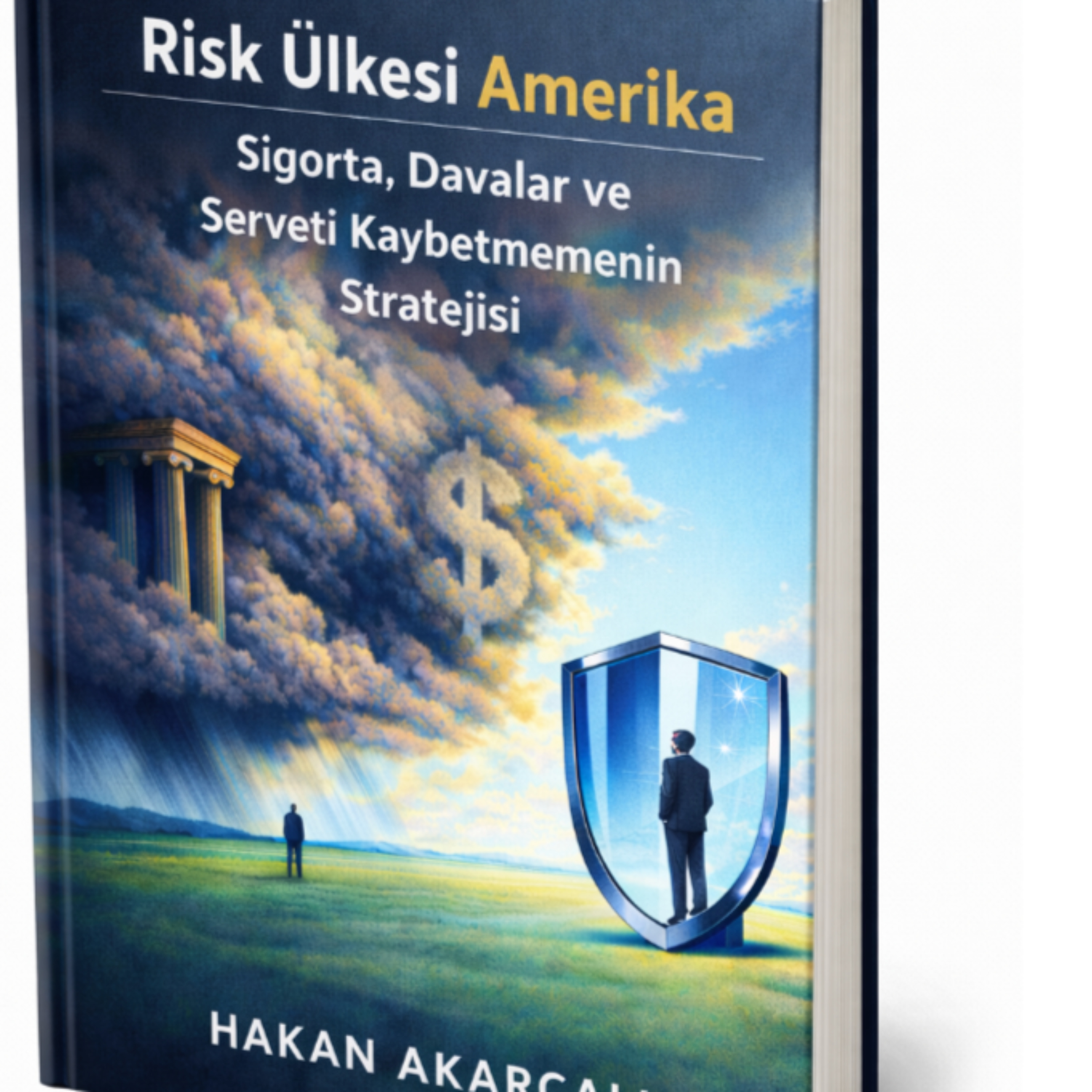 Risk Ülkesi Amerika: Sigorta, Davalar ve Serveti Kaybetmemenin Stratejisi