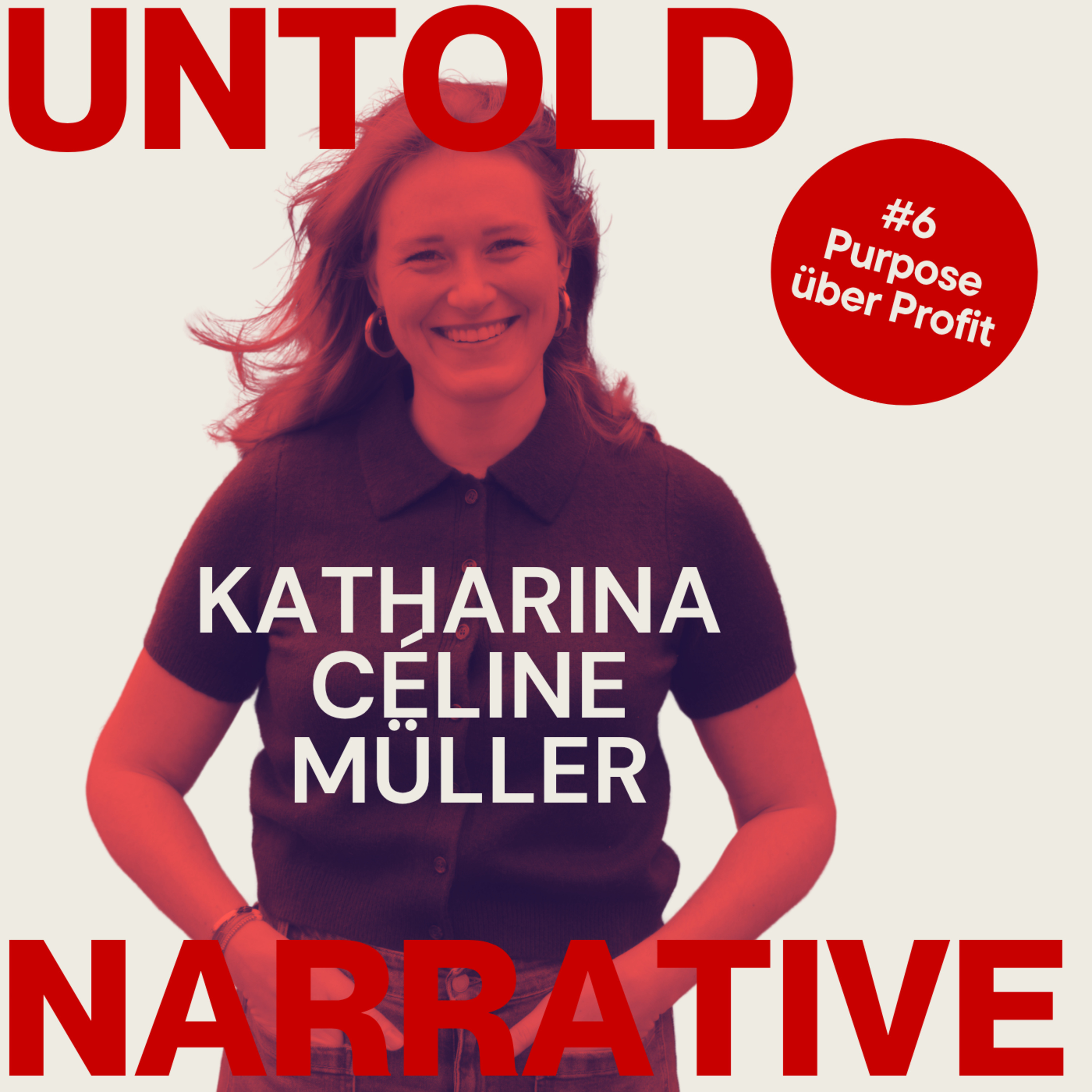 #6 - Katharina Céline Müller - Purpose über Profit [VIDEO] episode artwork