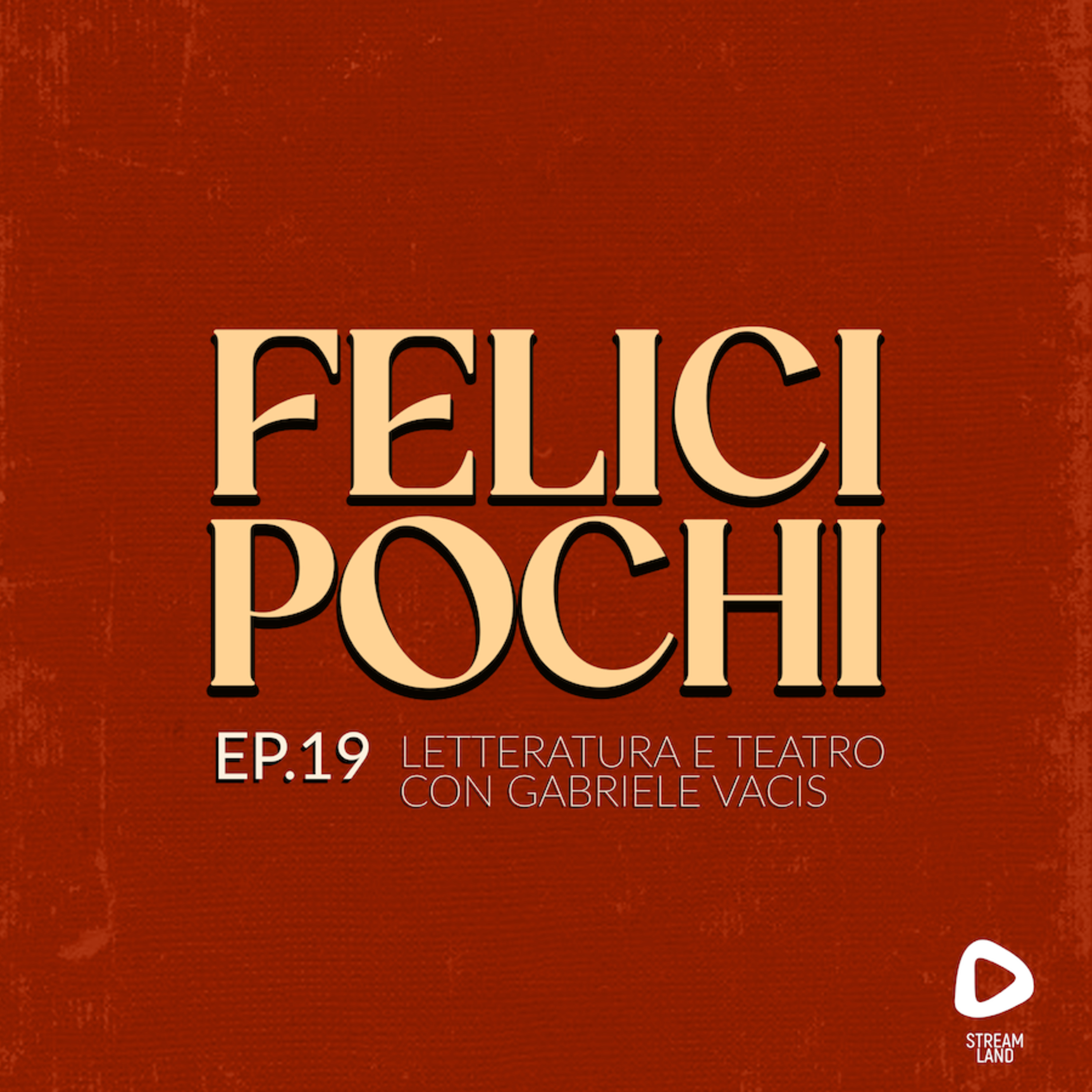 Felici Pochi Ep.19: Letteratura e teatro con Gabriele Vacis e Lorenzo Tombesi episode artwork