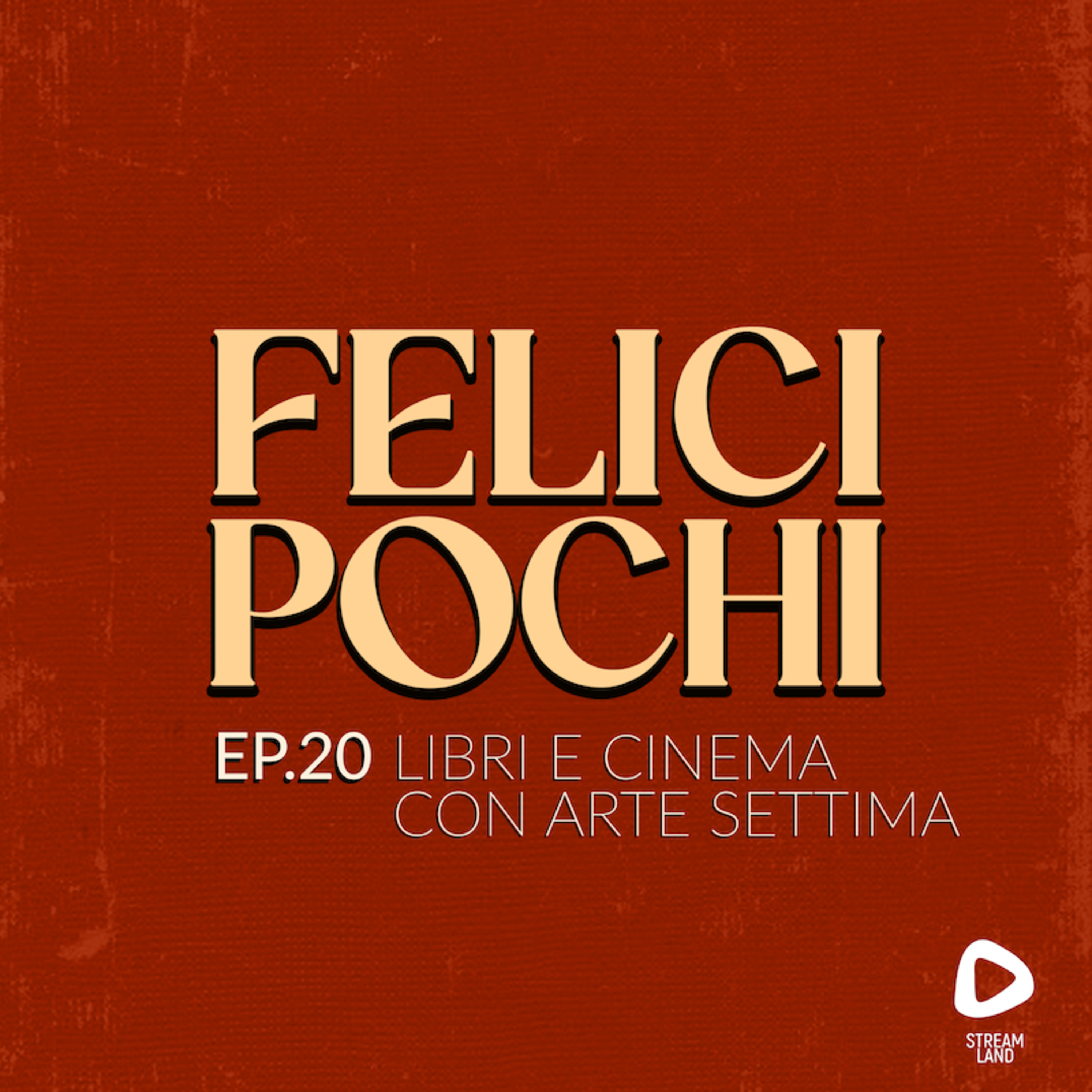 Felici Pochi Ep.20: Libri e cinema con Arte Settima episode artwork