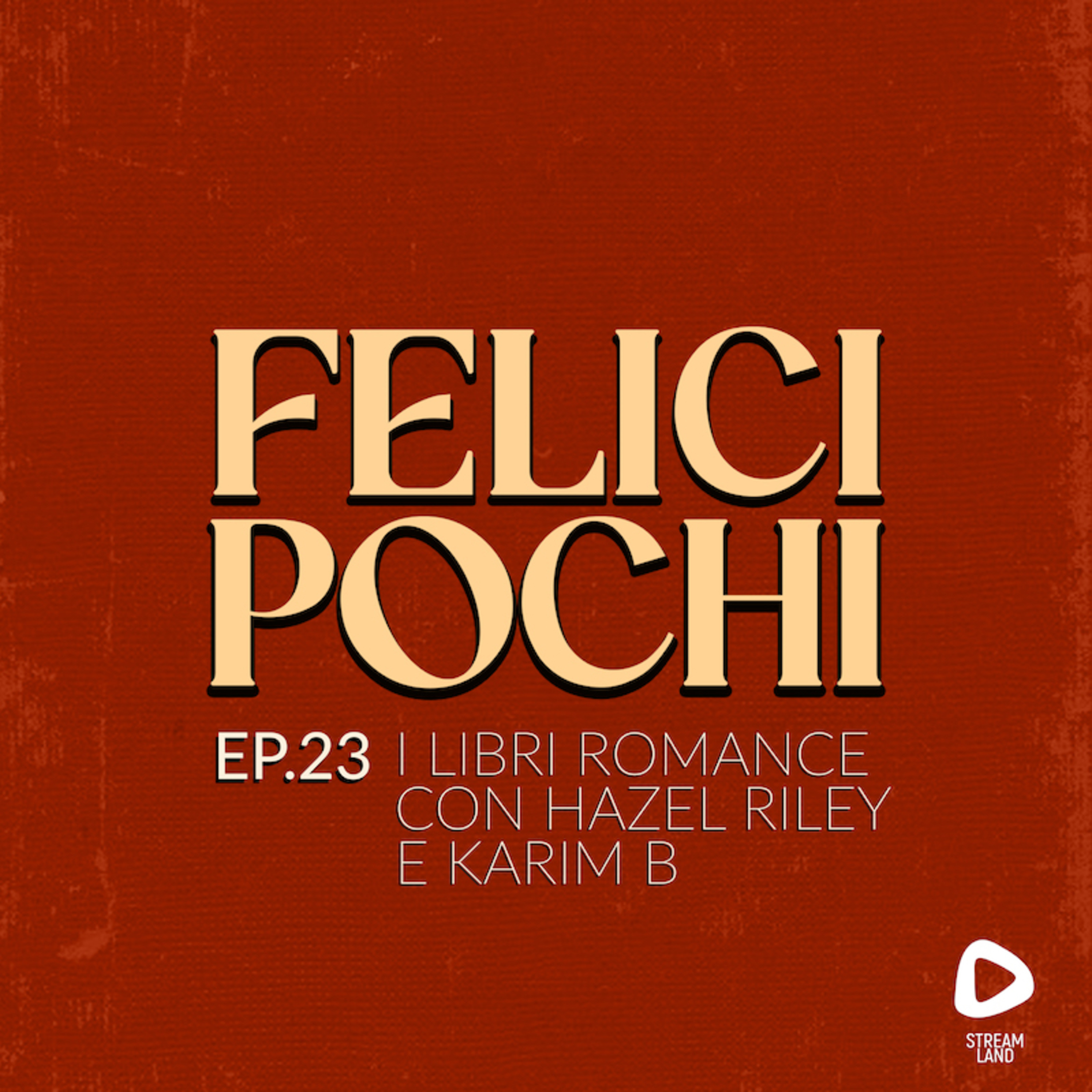 Felici Pochi Ep.23: I libri romance con Hazel Riley e Karim B episode artwork
