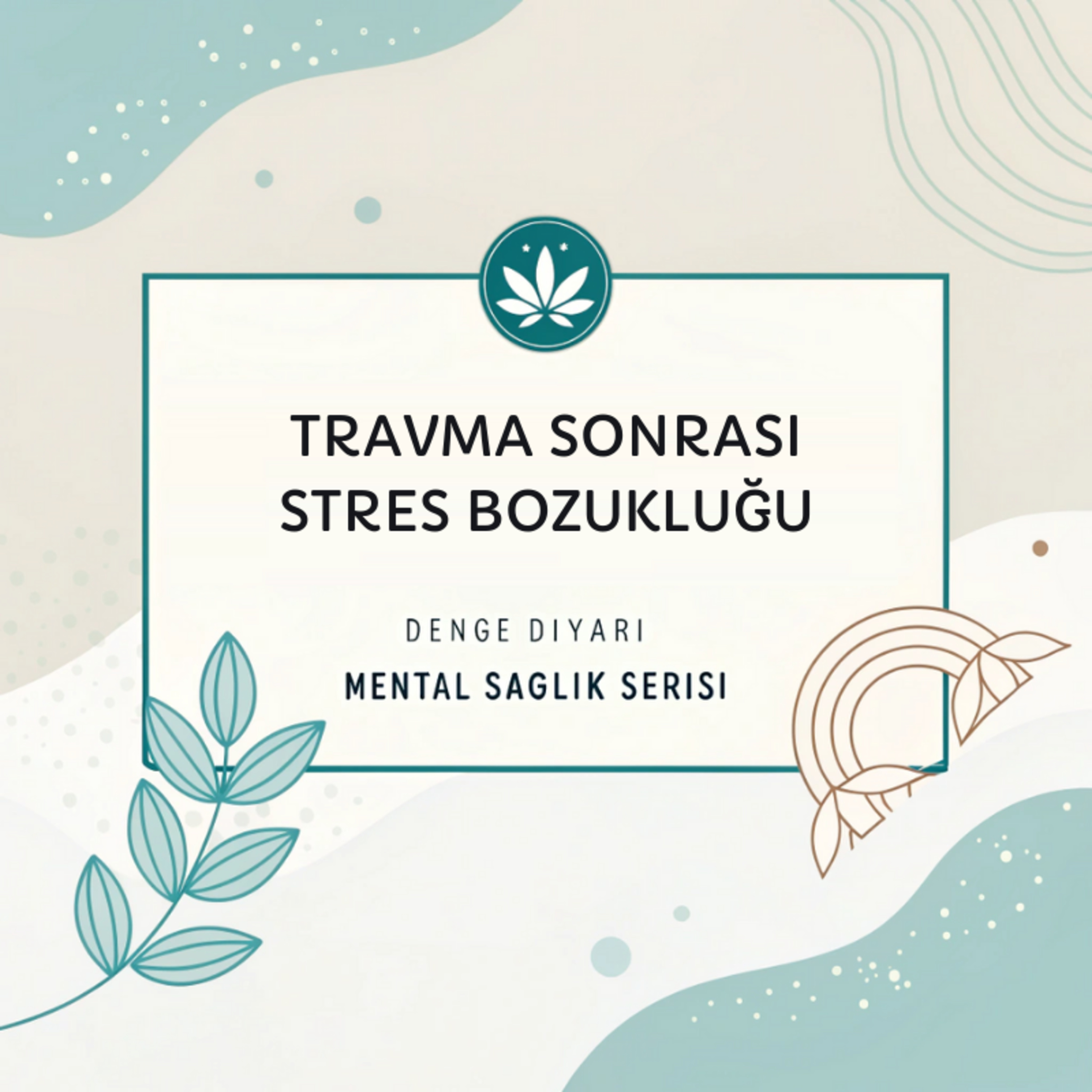 Travma Sonrası Stres Bozukluğu l Mental Sağlık Serisi #3 episode artwork