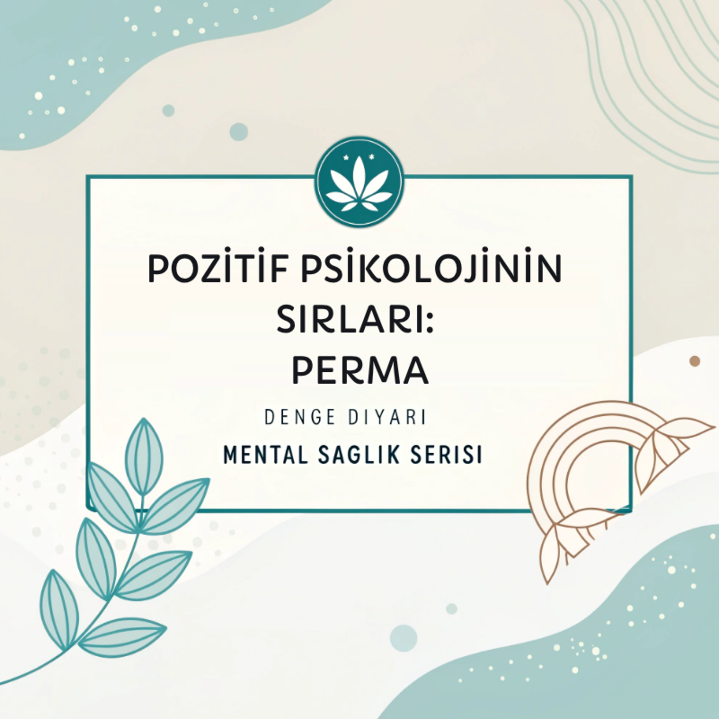 Pozitif Psikolojinin Sırları: PERMA l Mental Sağlık Serisi #5 episode artwork
