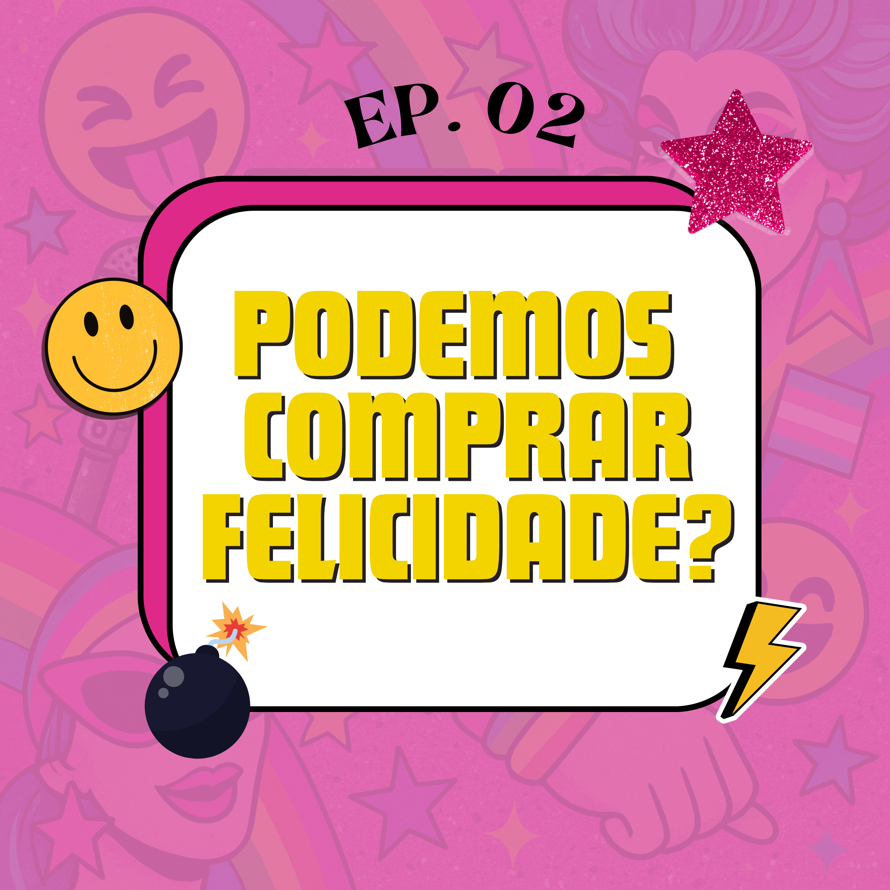 EP. 02 - É possível comprar felicidade? episode artwork