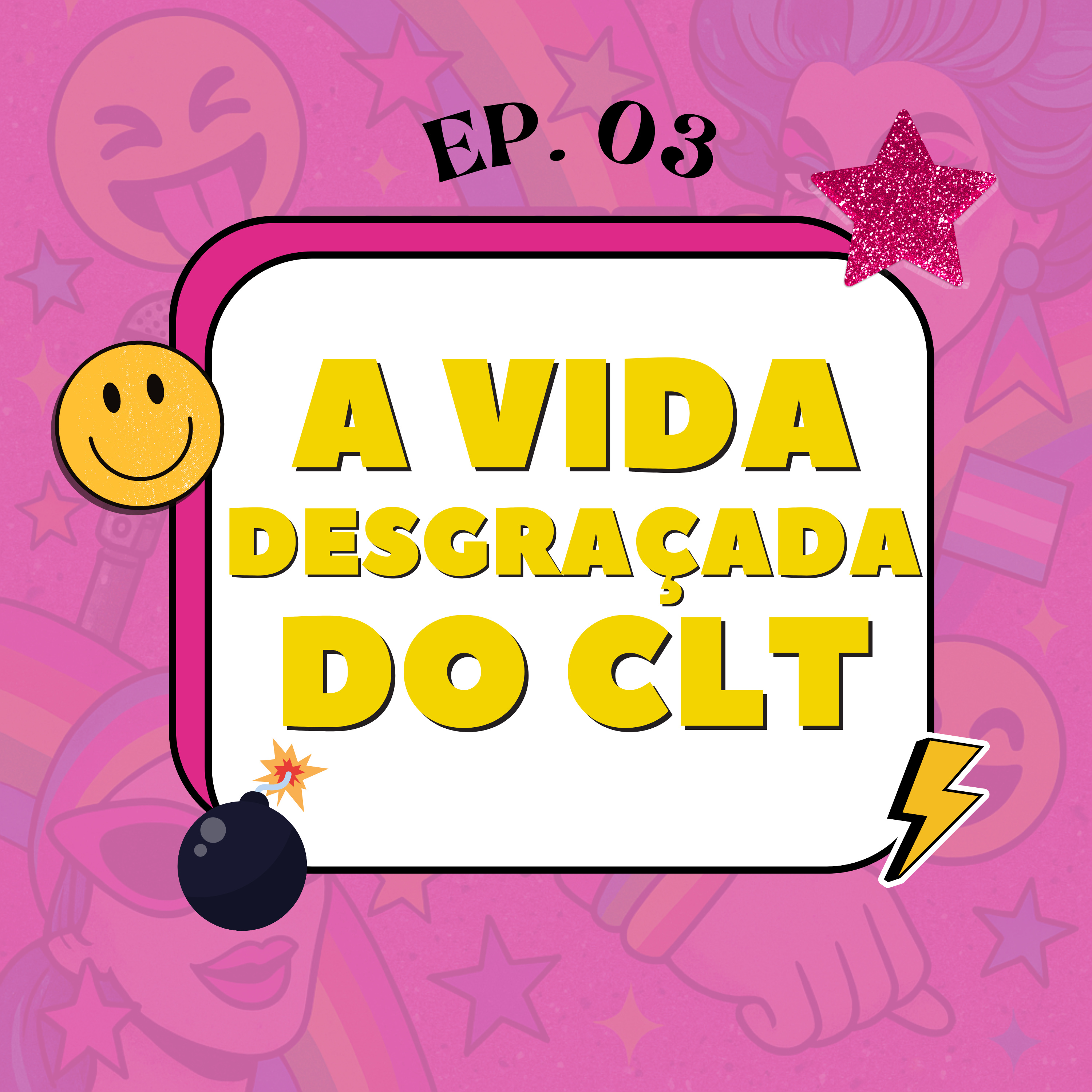 Ep. 03 - A vida desgraçada do CLT episode artwork