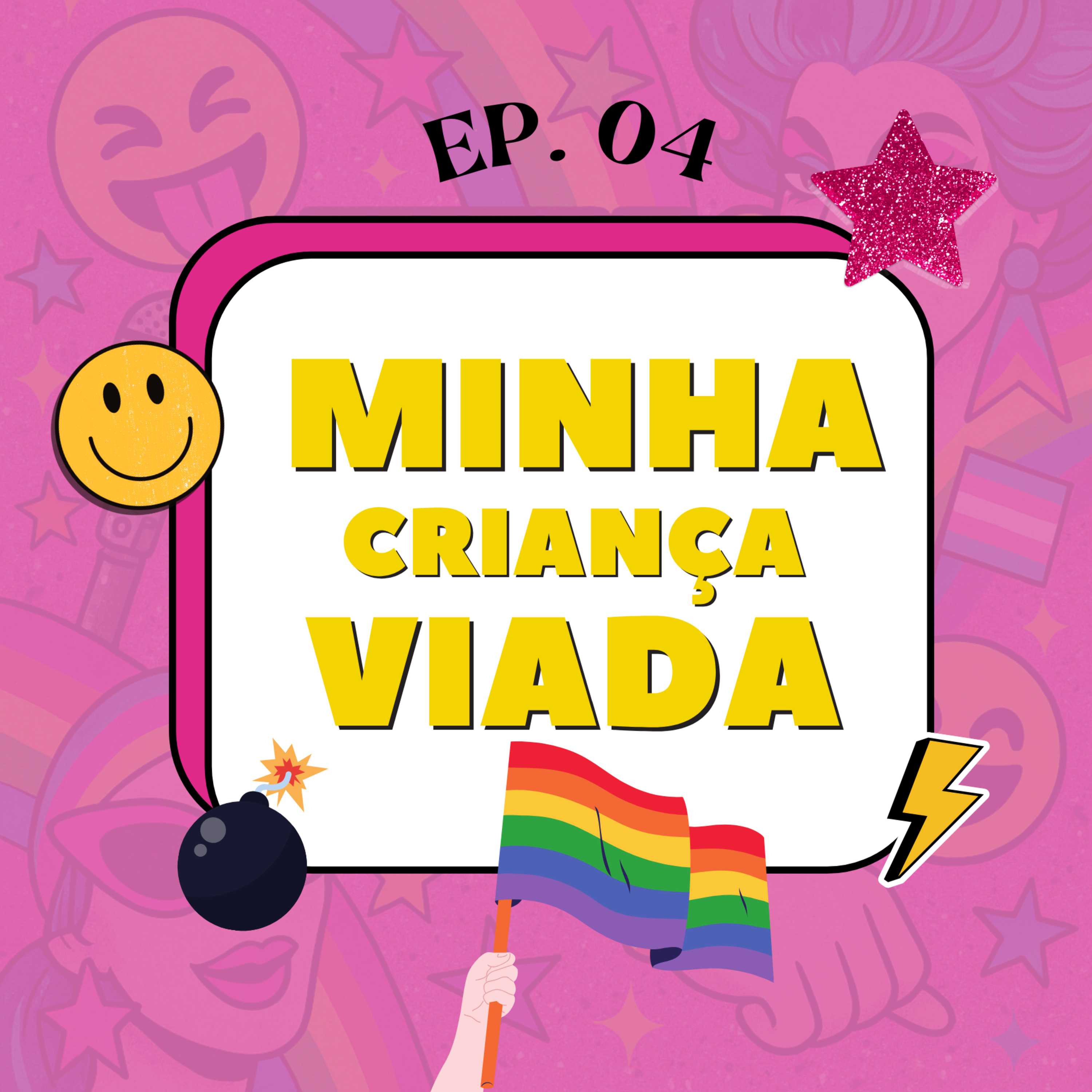 Ep. 04 - Minha Criança Viada episode artwork