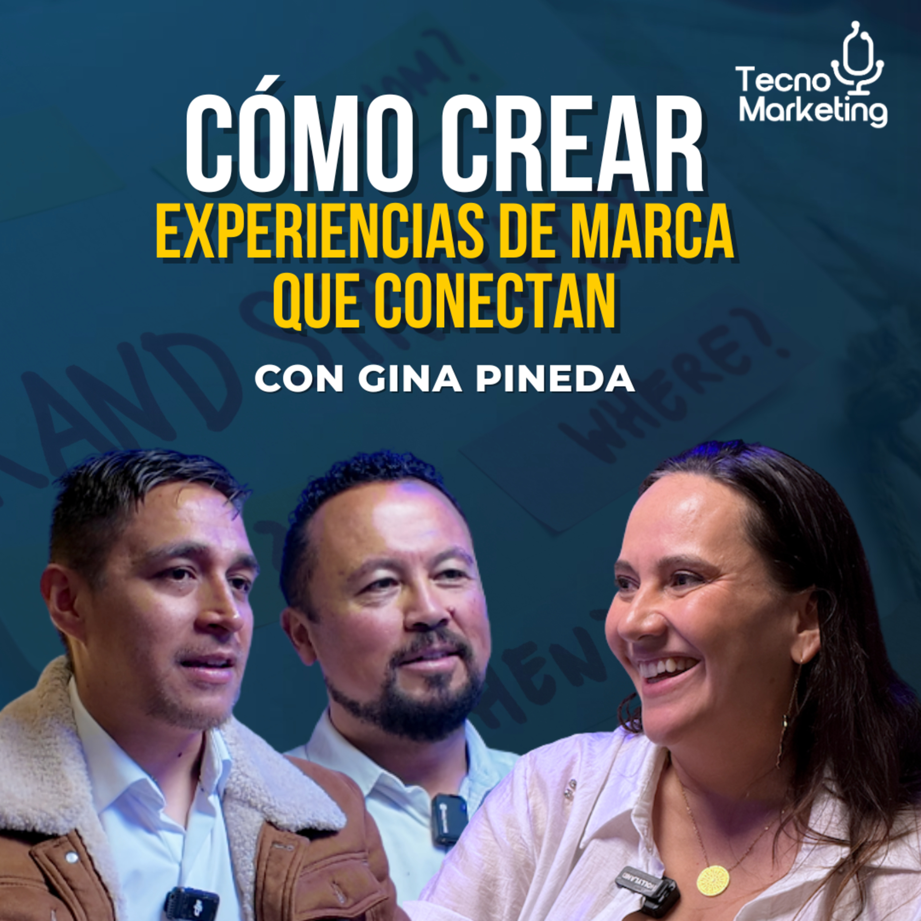 El Crear Experiencias de Marca con Impacto Real en el Marketing con Gina Pineda | EP25 episode artwork