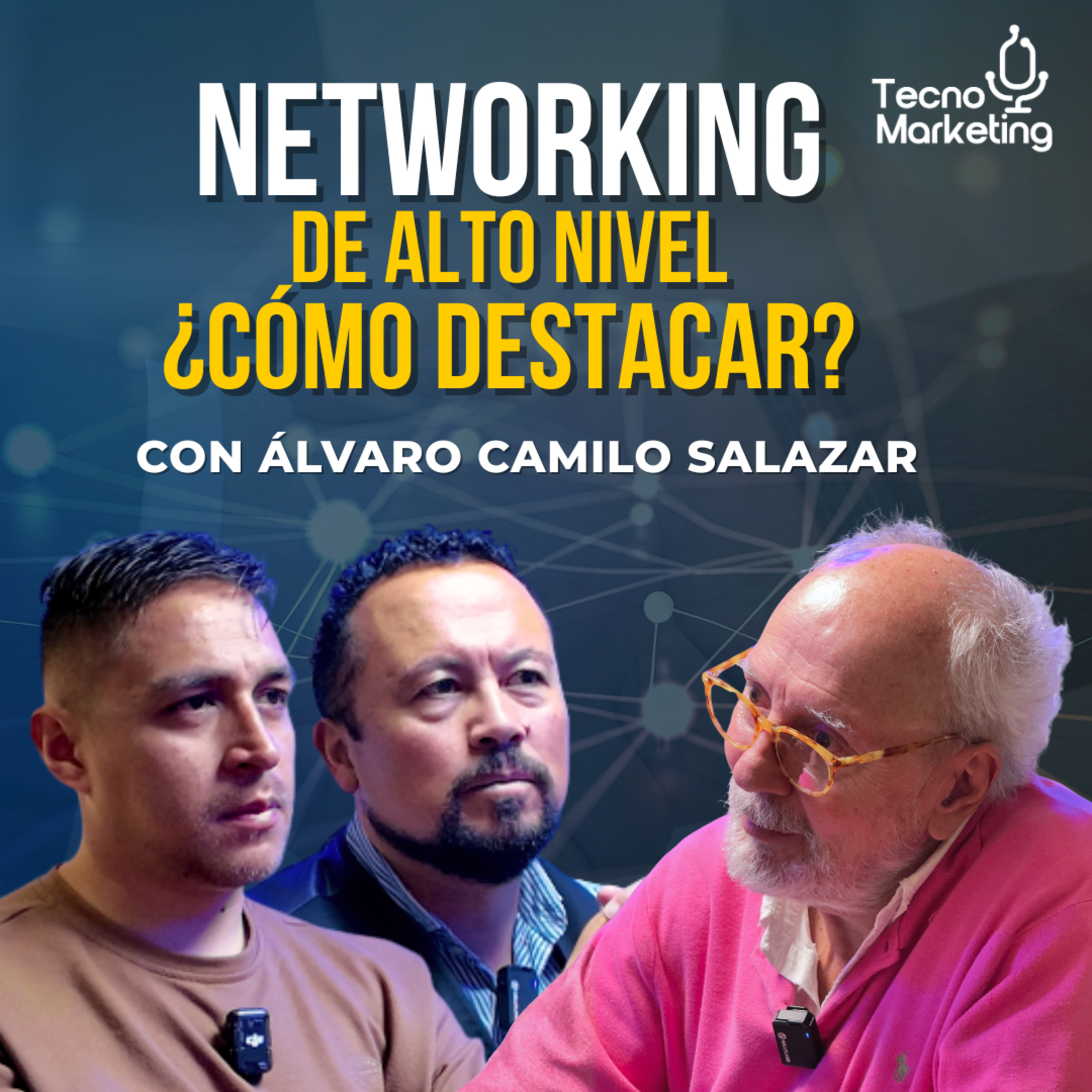 Networking de Alto Nivel y el Como Manejar Grandes Marcas con Álvaro Camilo Salazar | EP26 episode artwork