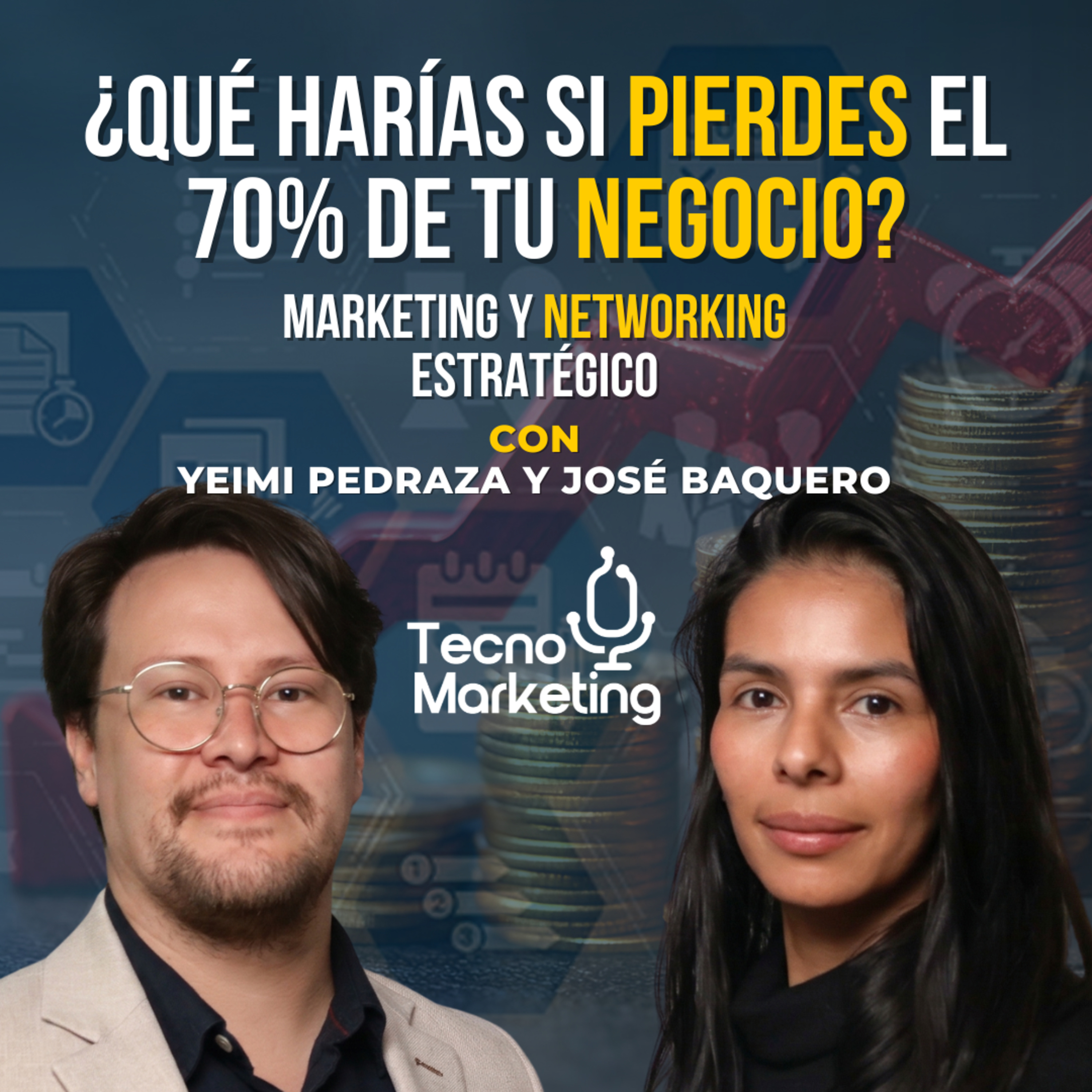 Perdieron el 70% de sus clientes: ¿Cómo impulsar el marketing y el networking estratégico? | EP28 episode artwork