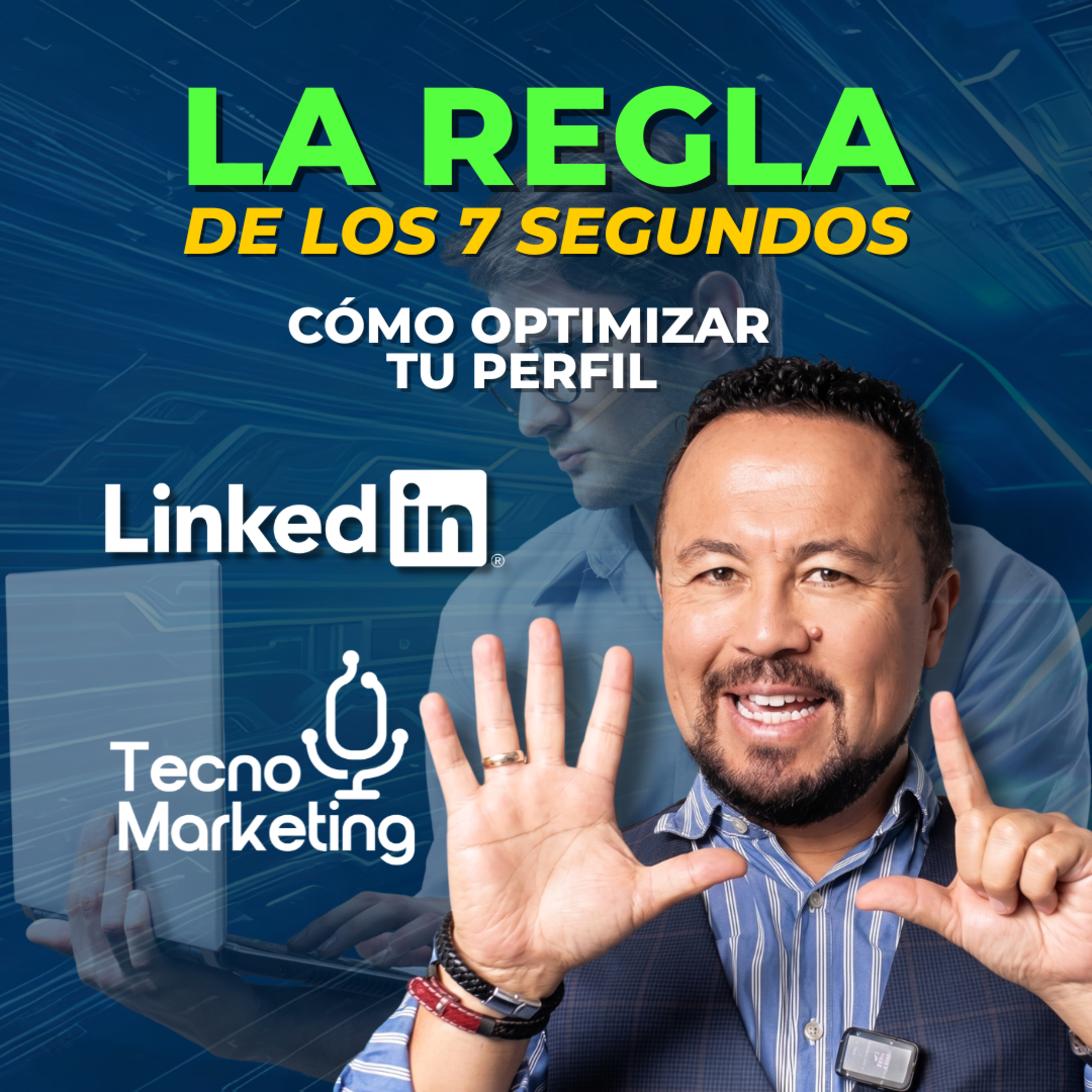 La REGLA de los 7 Segundos en LinkedIn: Optimiza tu perfil para Atraer más Clientes | EP36 episode artwork
