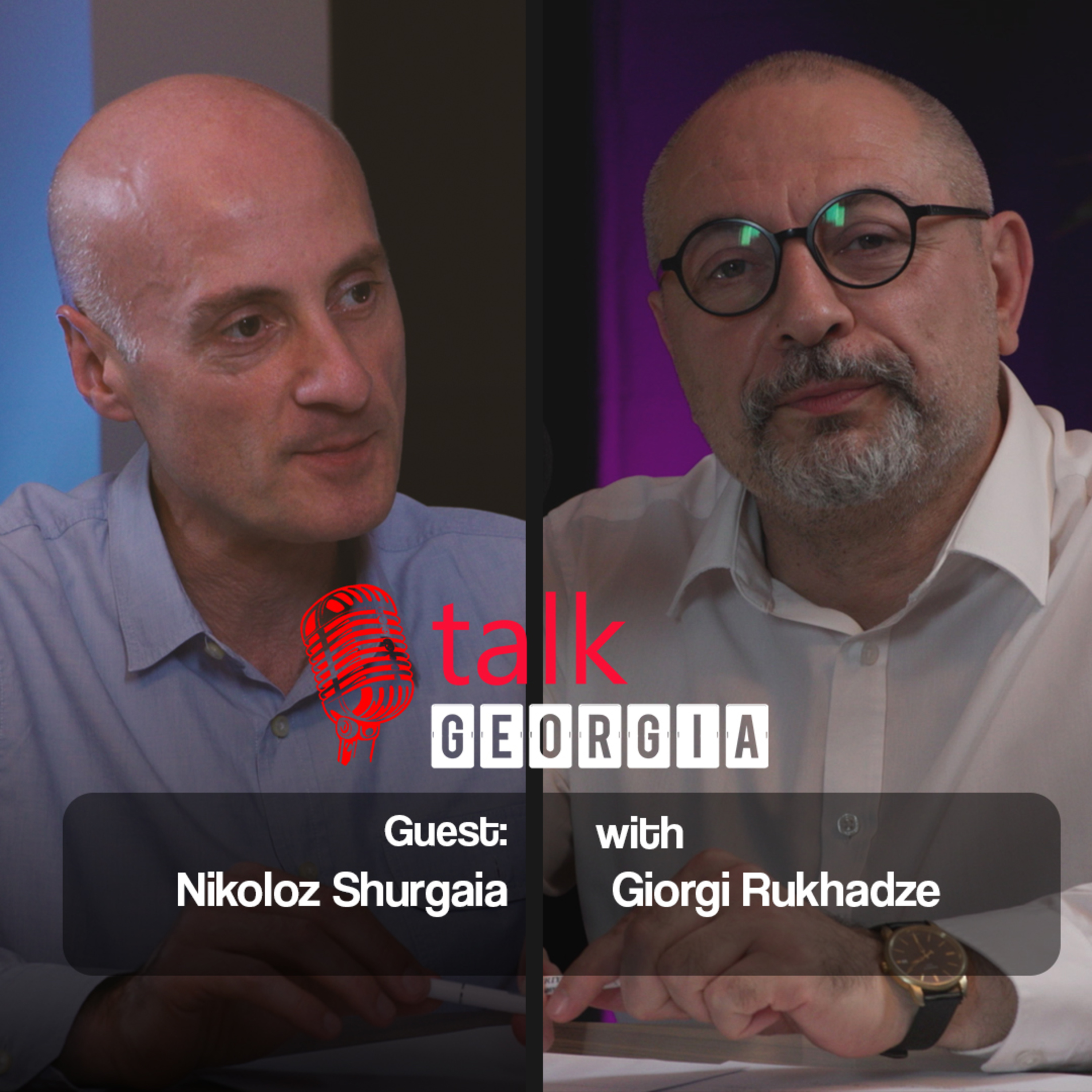 Talk Georgia with Giorgi Rukhadze. Guest: Banker Nika Shurgaia – Episode 14
