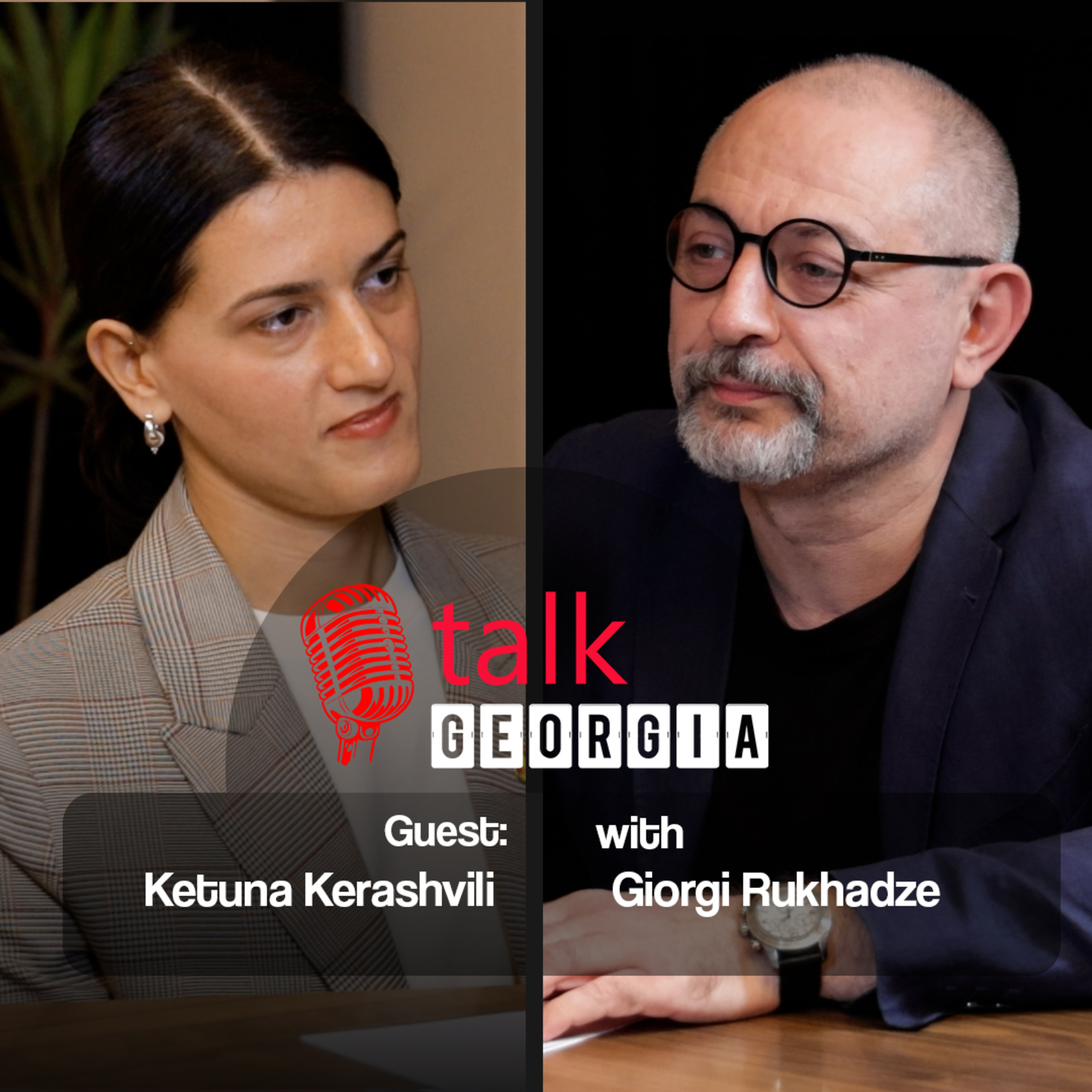 Talk Georgia With Giorgi Rukhadze - Episode 16. Guest: Ketuna Kerashvili [Trailer] episode artwork