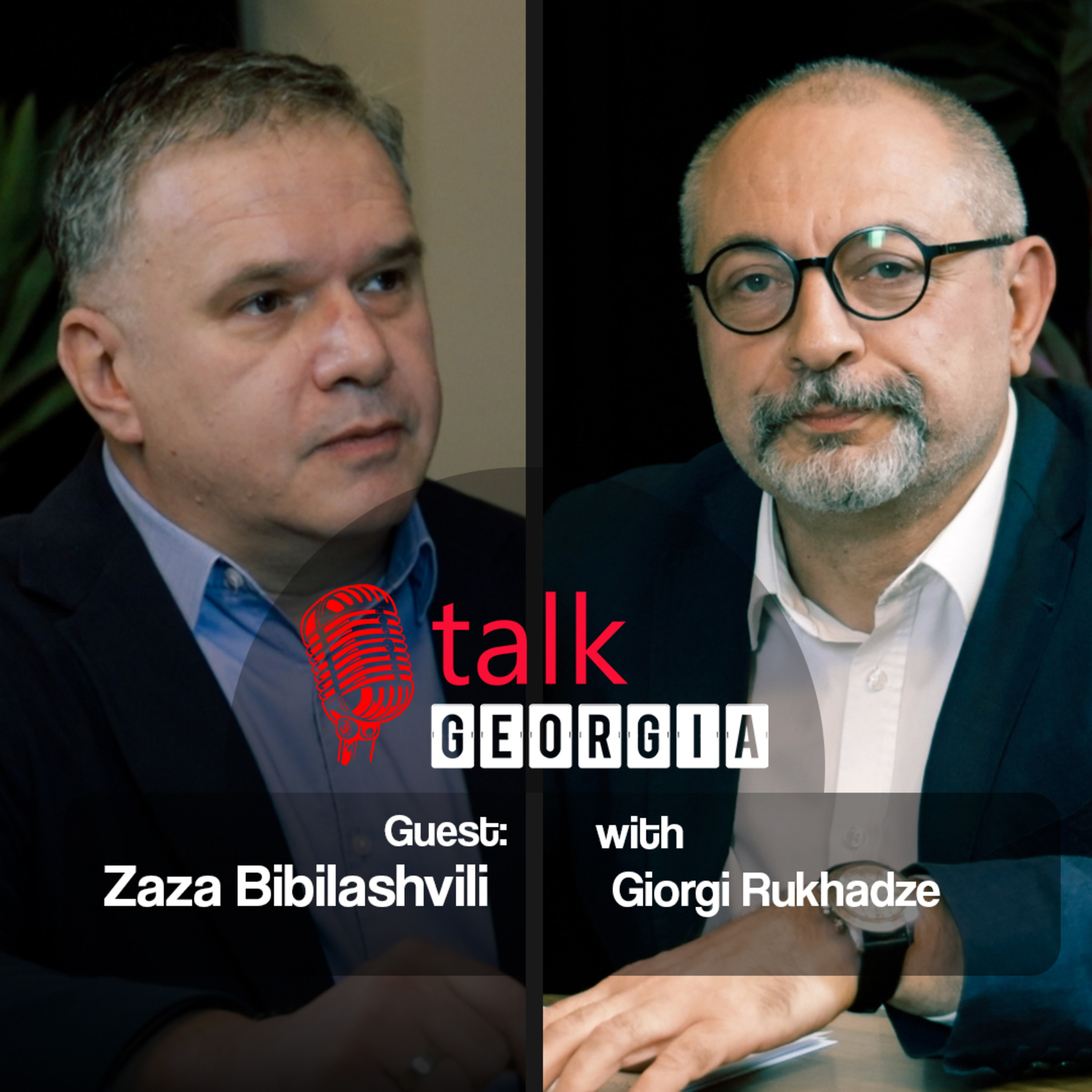 Talk Georgia With Giorgi Rukhadze - Episode 17. Guest: Zaza Bibilashvili episode artwork