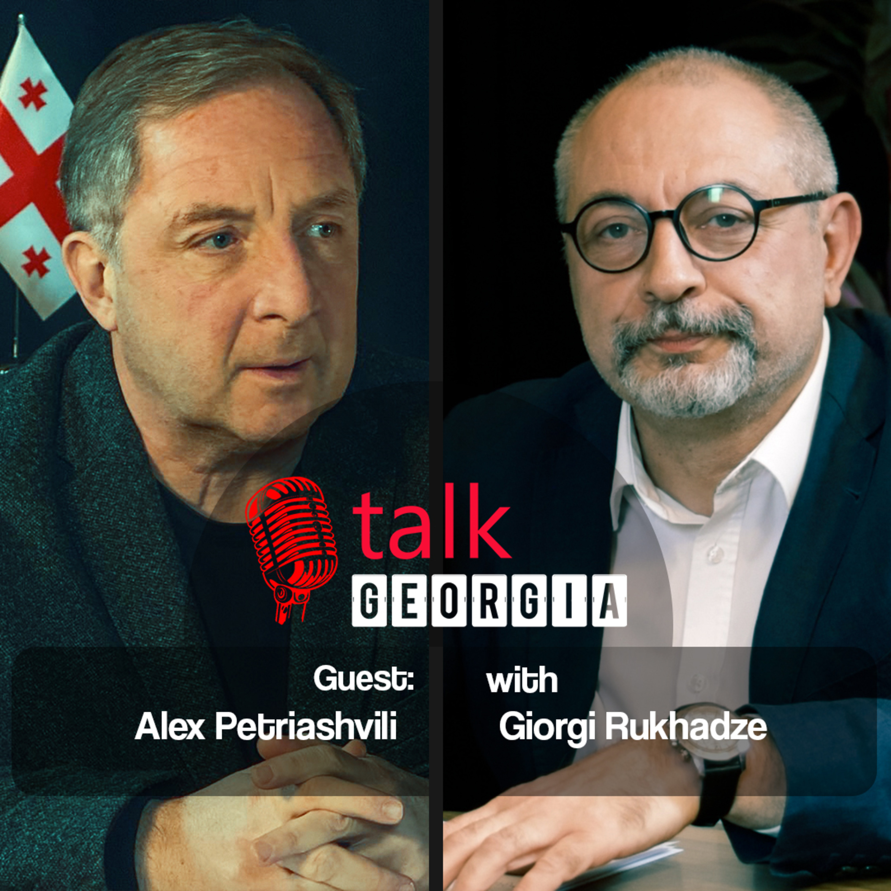 Talk Georgia With Giorgi Rukhadze - Episode 21. Guest: Ambassador Alex Petriashvili episode artwork