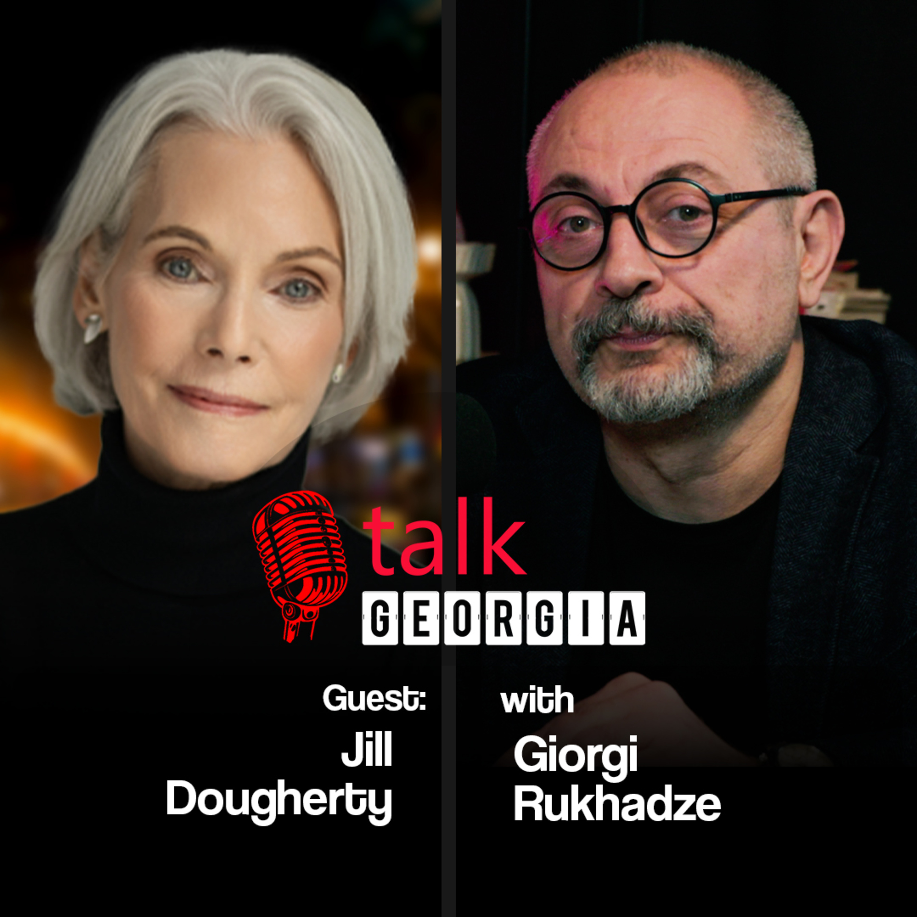 Talk Georgia with Giorgi Rukhadze – Episode 33. Guest: Jill Dougherty. Prominent Expert on Russia episode artwork