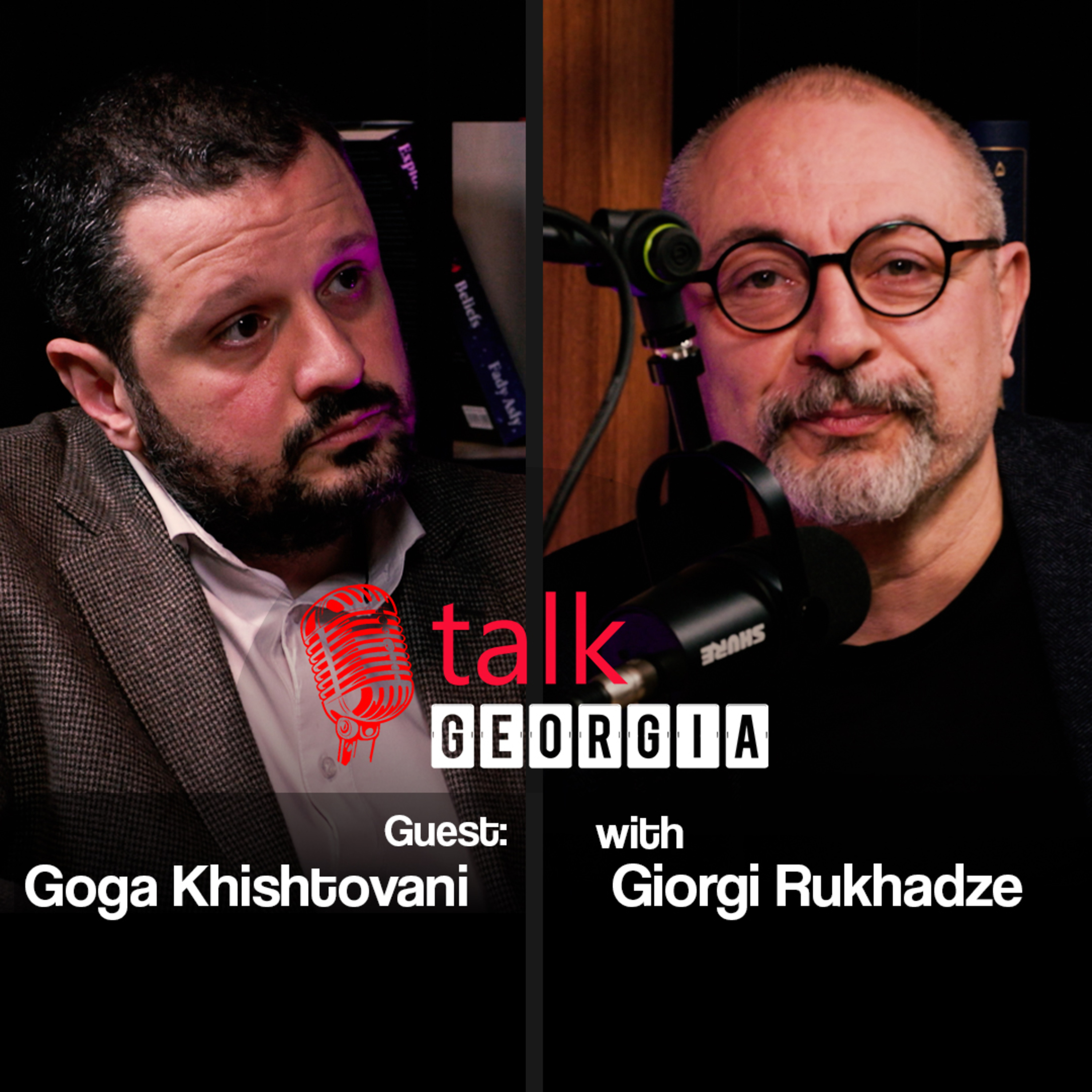 Talk Georgia with Giorgi Rukhadze - Episode 36. Guest: Dr. Goga Khishtovani - Economist | Professor at Ilia State University