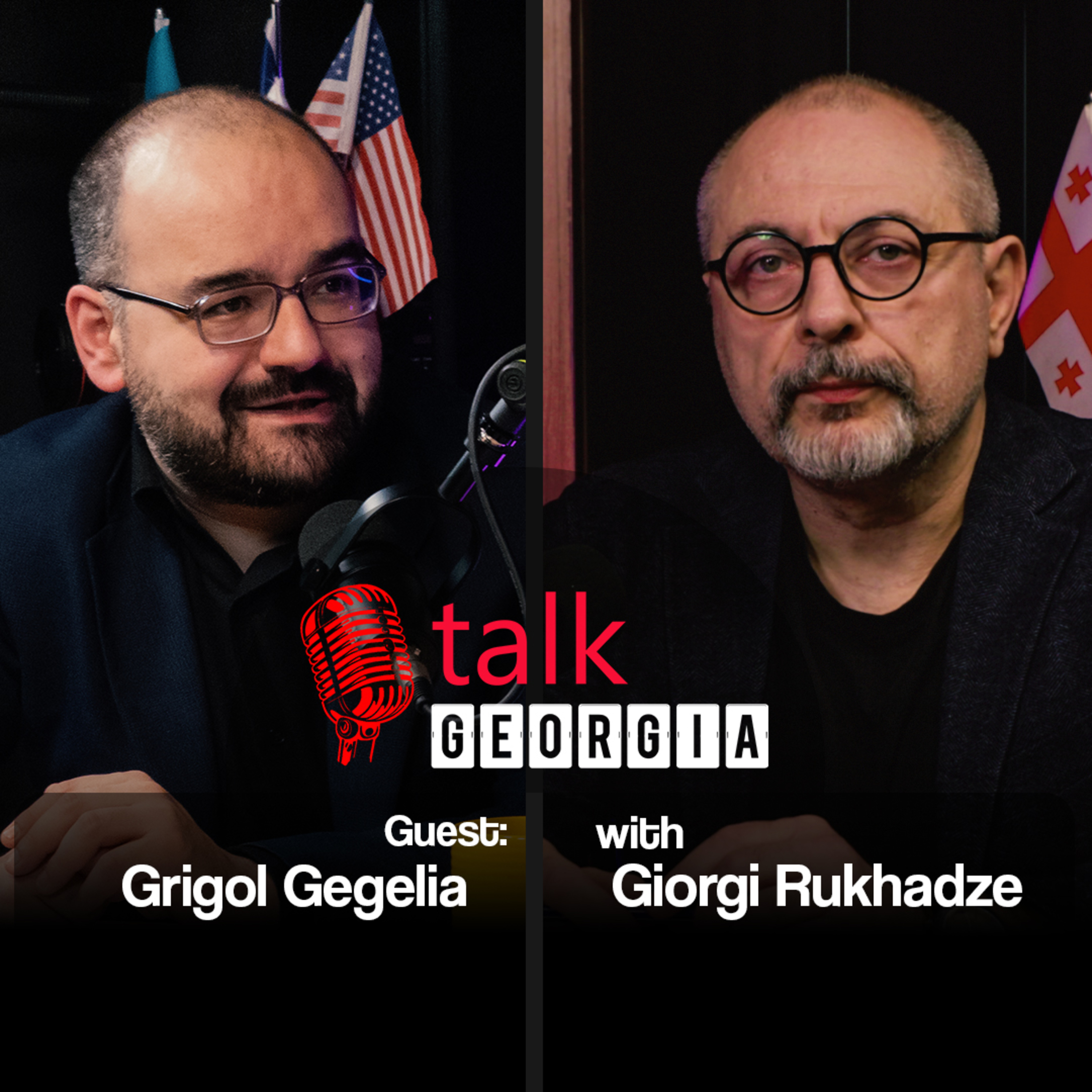 Talk Georgia with Giorgi Rukhadze Episode 41. Guest: Dr. Grigol Gegelia. Lelo Foreign Secretary