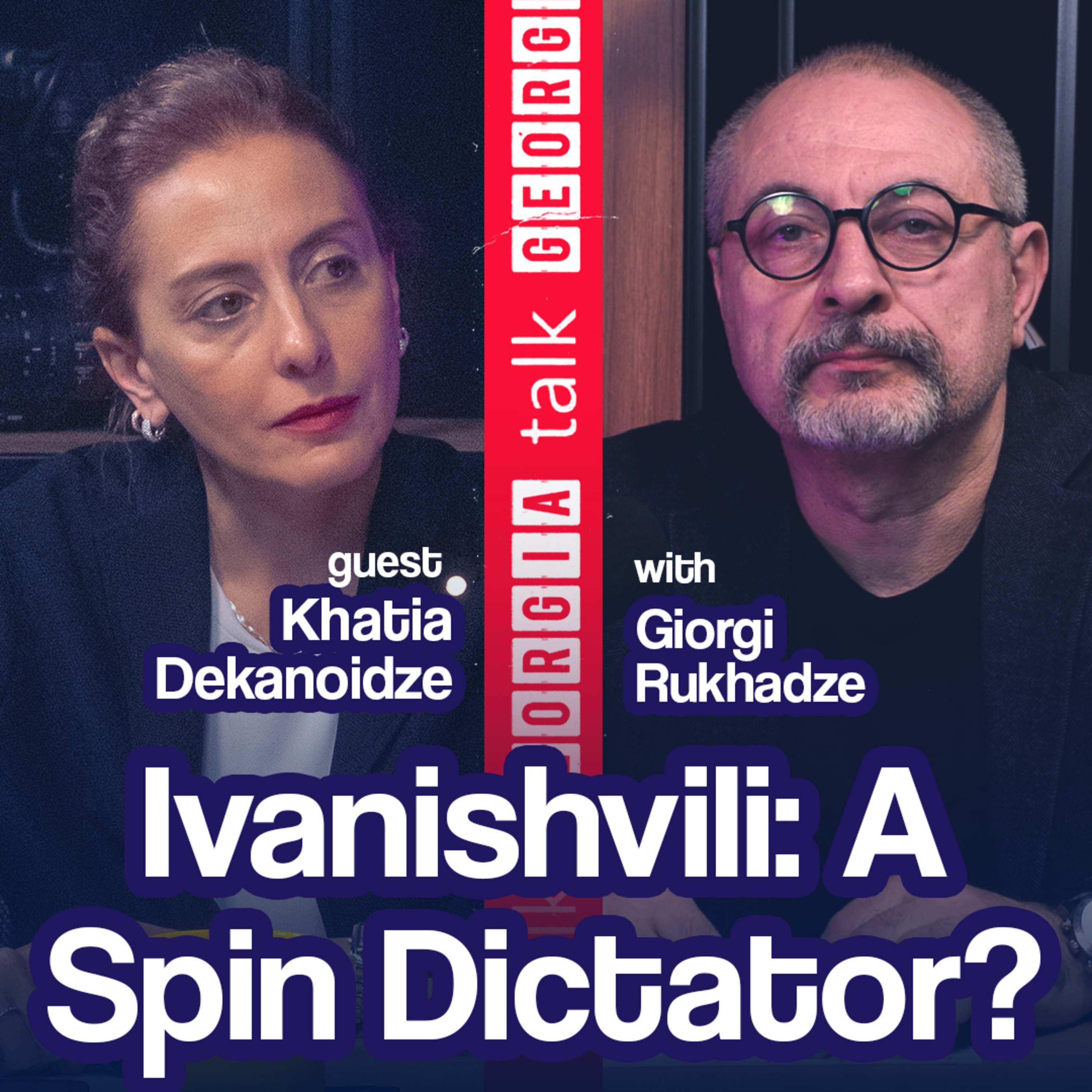 Ivanishvili: A Spin Dictator? How to Challenge His Power | Guest: Khatia Dekanoidze | Ep. 52 episode artwork