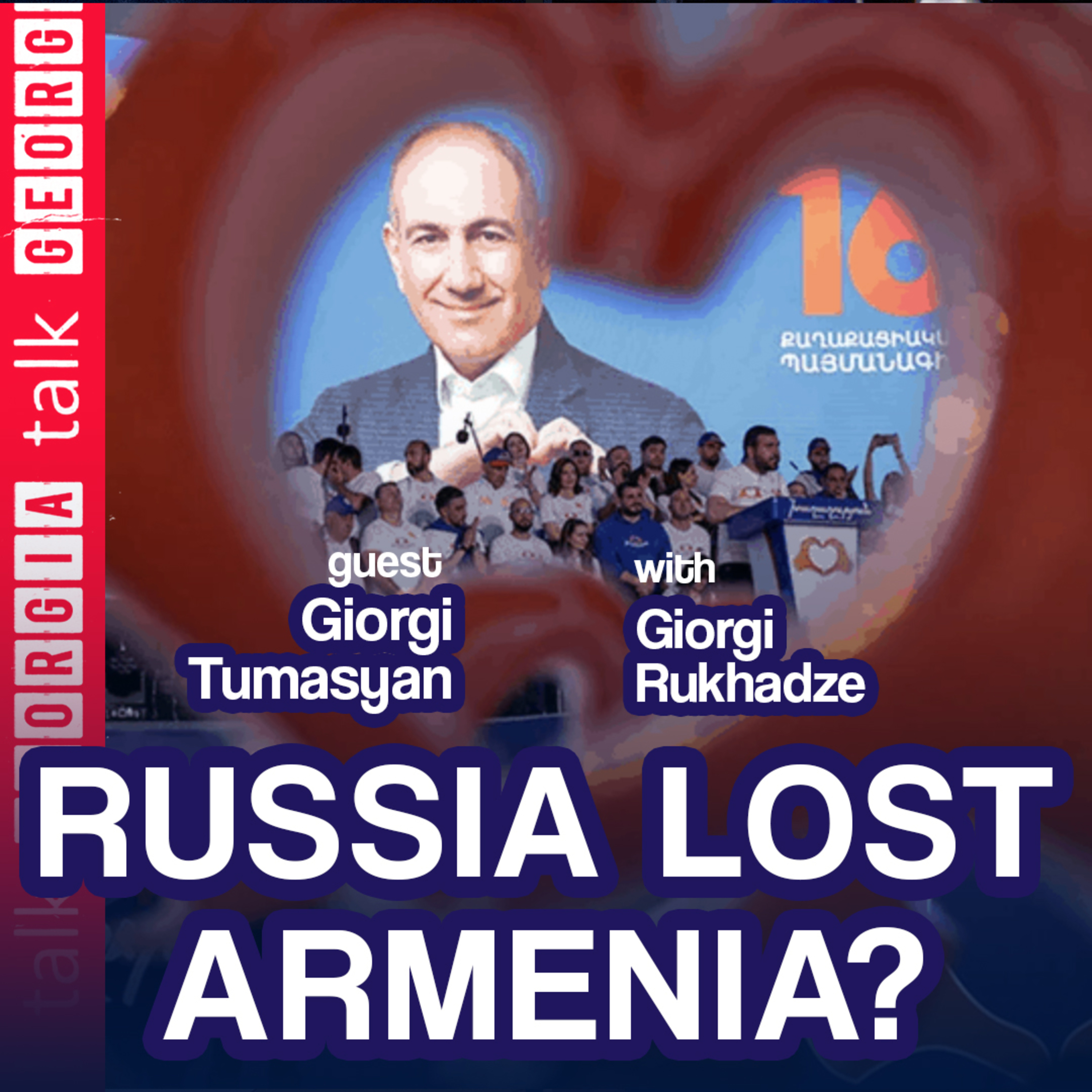  Pashinyan’s Victory: Has Russia Failed in Armenia or Is the Game Just Starting? | Giorgi Tumasyan Ep.52. episode artwork