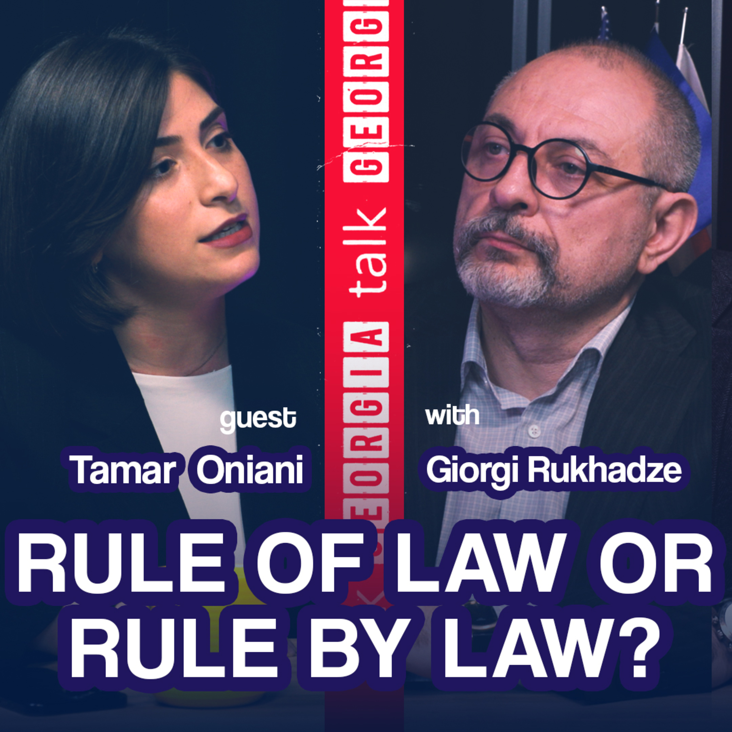 Moving from Rule of Law to Rule by Law | GYLA Chair Tamar Oniani on Georgia’s Justice System. EP54