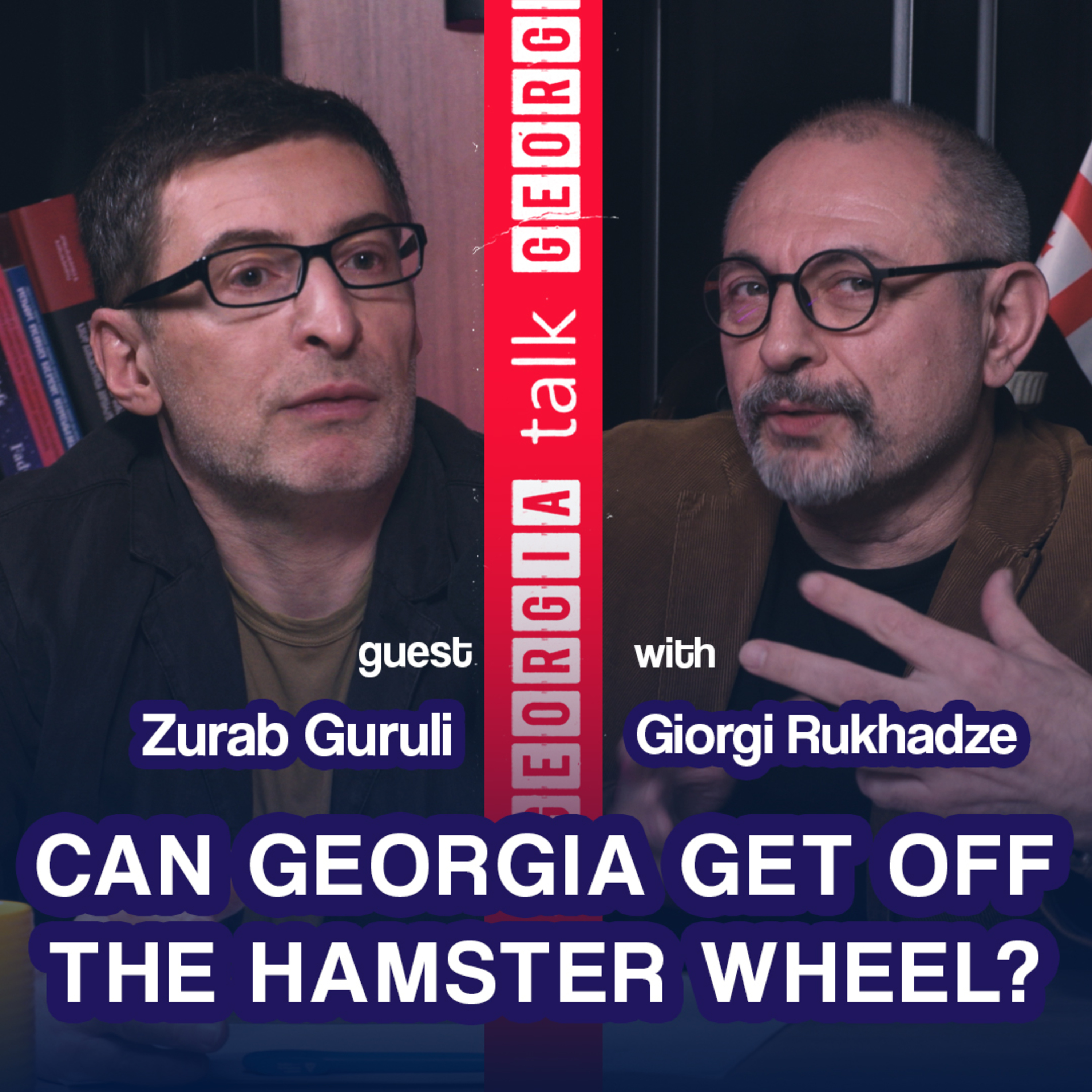 Can Georgia Get Off the Hamster Wheel? Dr. Zurab Guruli TG-S2-EP1