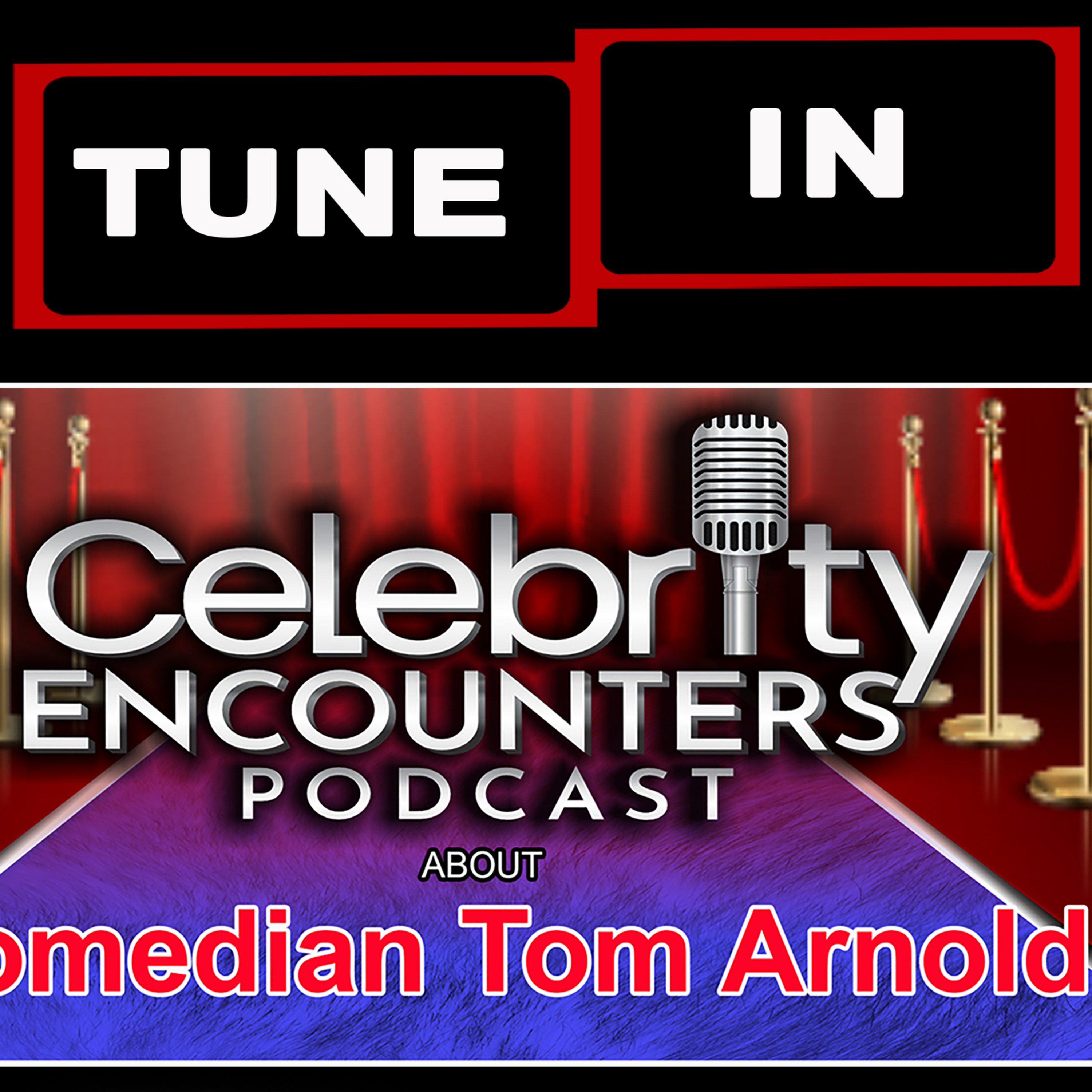Tom Arnold encounter shared on Celebrity Encounters Podcast Ep108