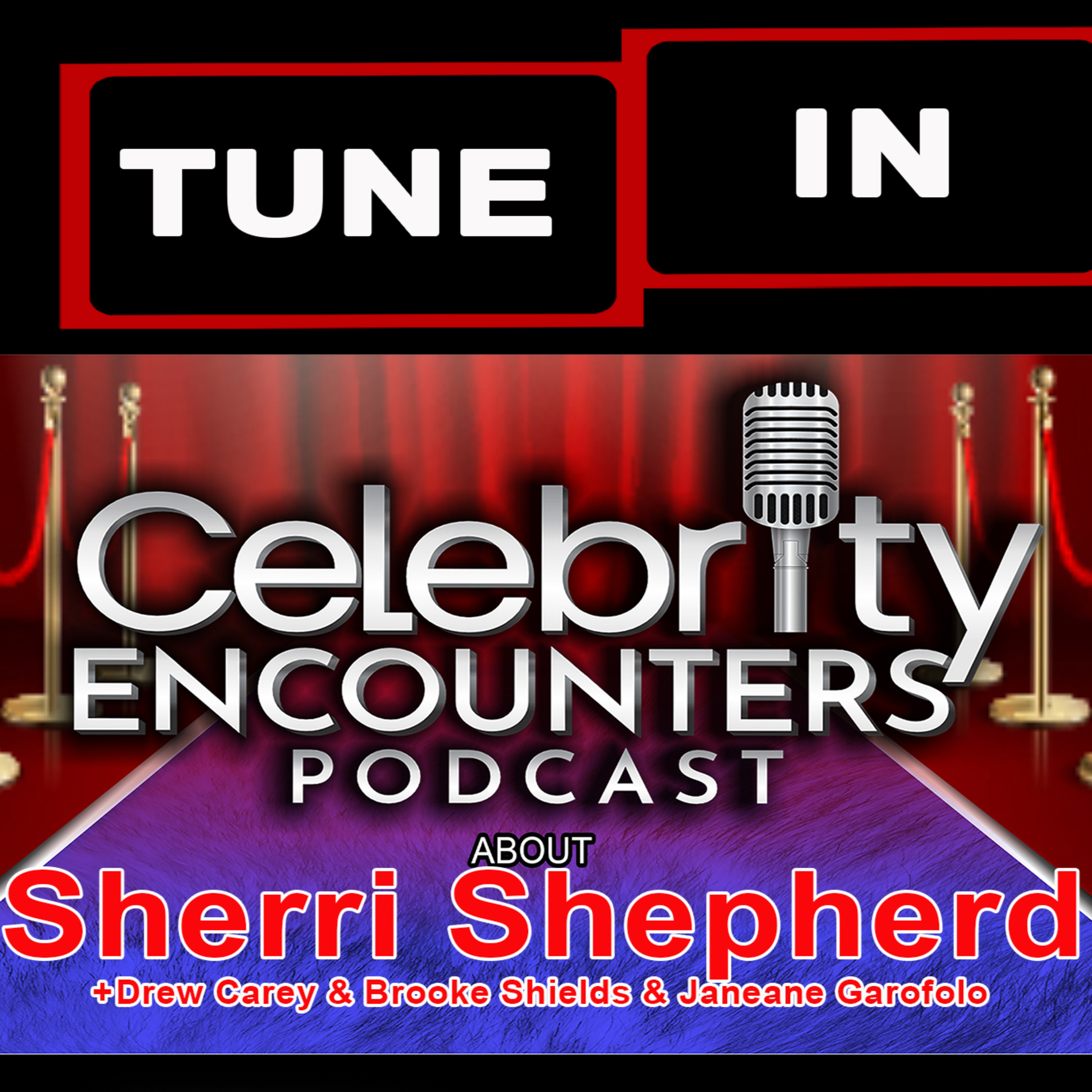Sherri Shepherd Brooke Shields Drew Carey Janeane Garofalo on Celebrity Encounters Podcast Ep 118