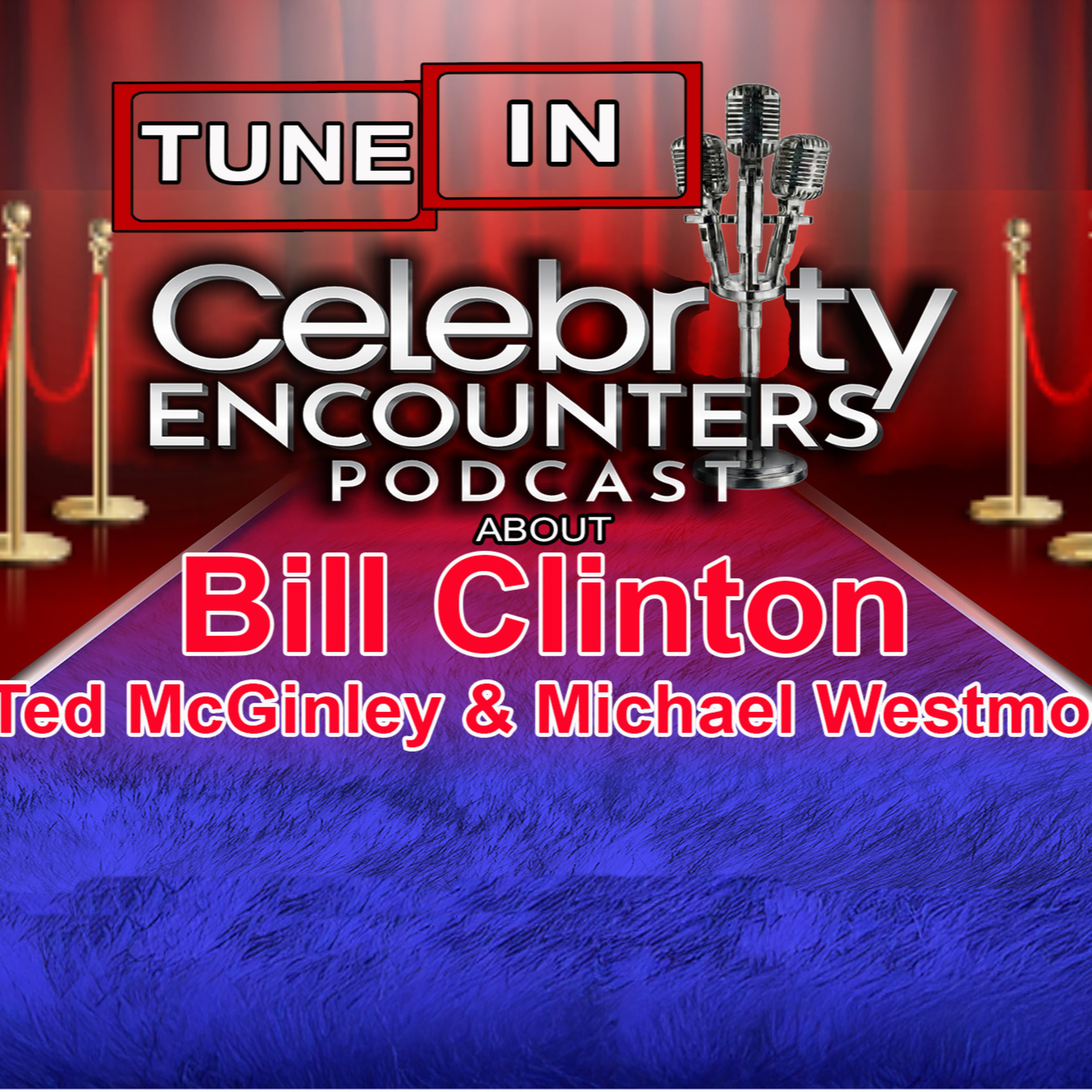 Bill Clinton, Ted McGinley plus other unbelievable star encounters on Ep141