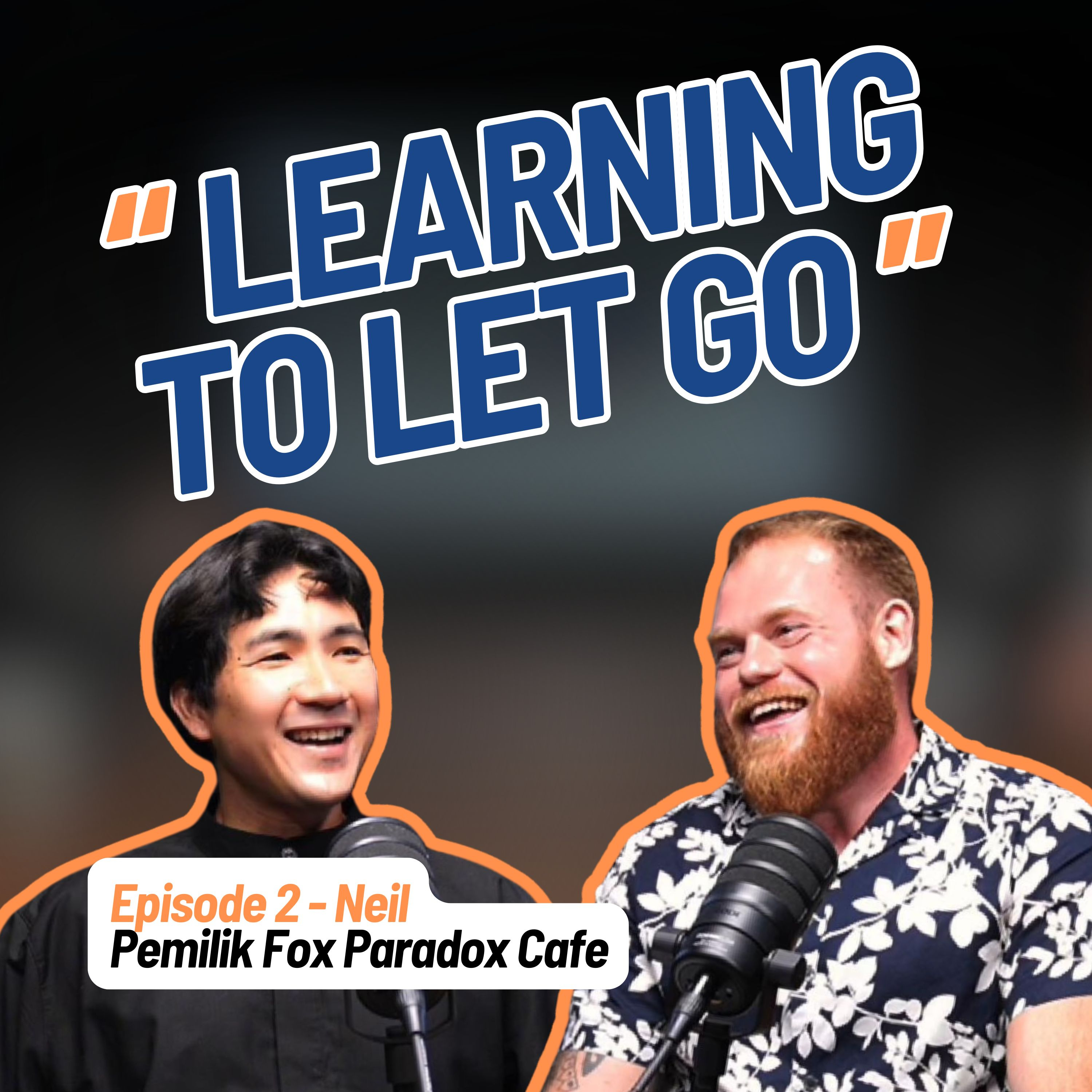 "LEARNING TO LET GO" - Neil, Fox Paradox Cafe | Cari Makan Podcast EP 2 (English) episode artwork