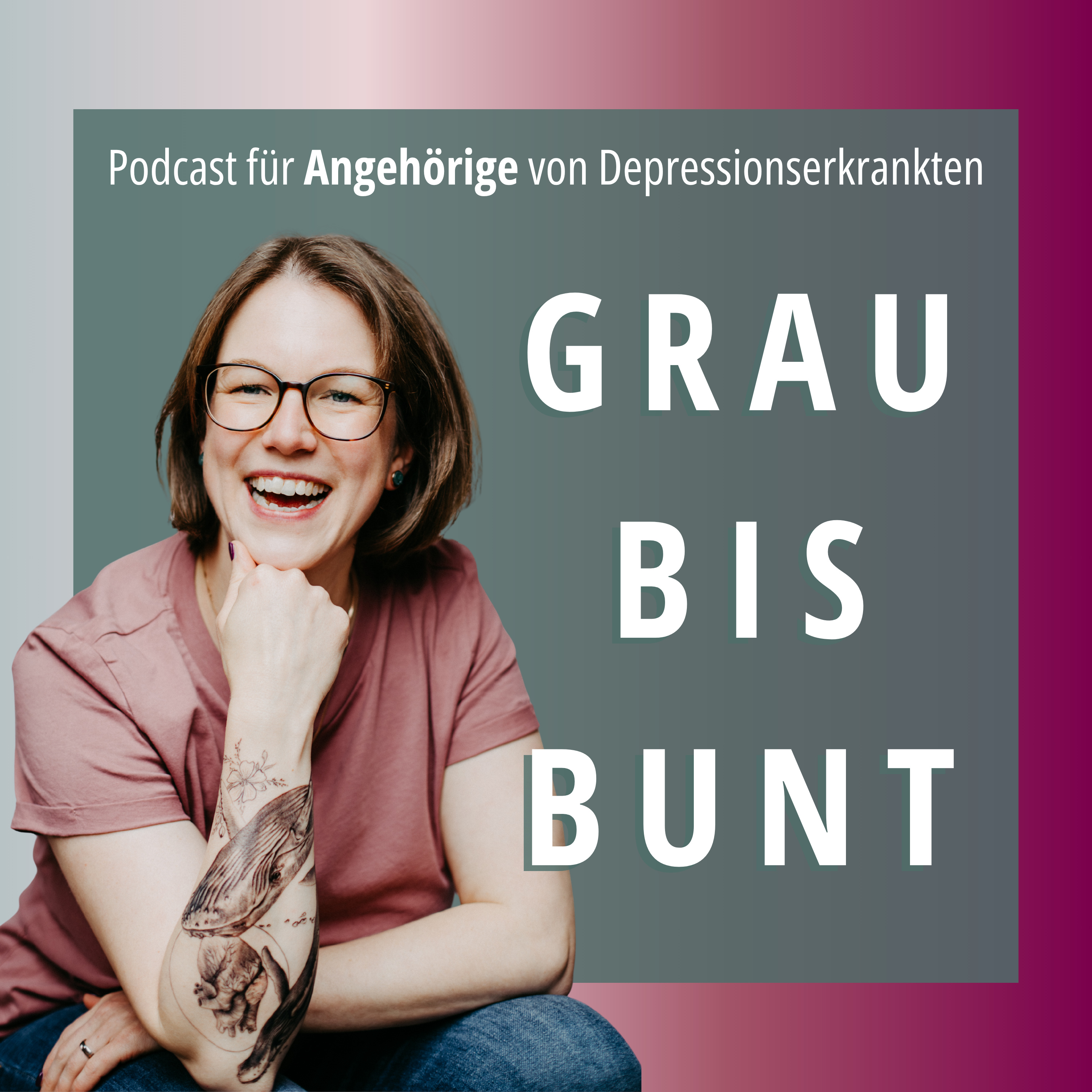 GRAU BIS BUNT - Podcast für Angehörige von Depressionserkrankten