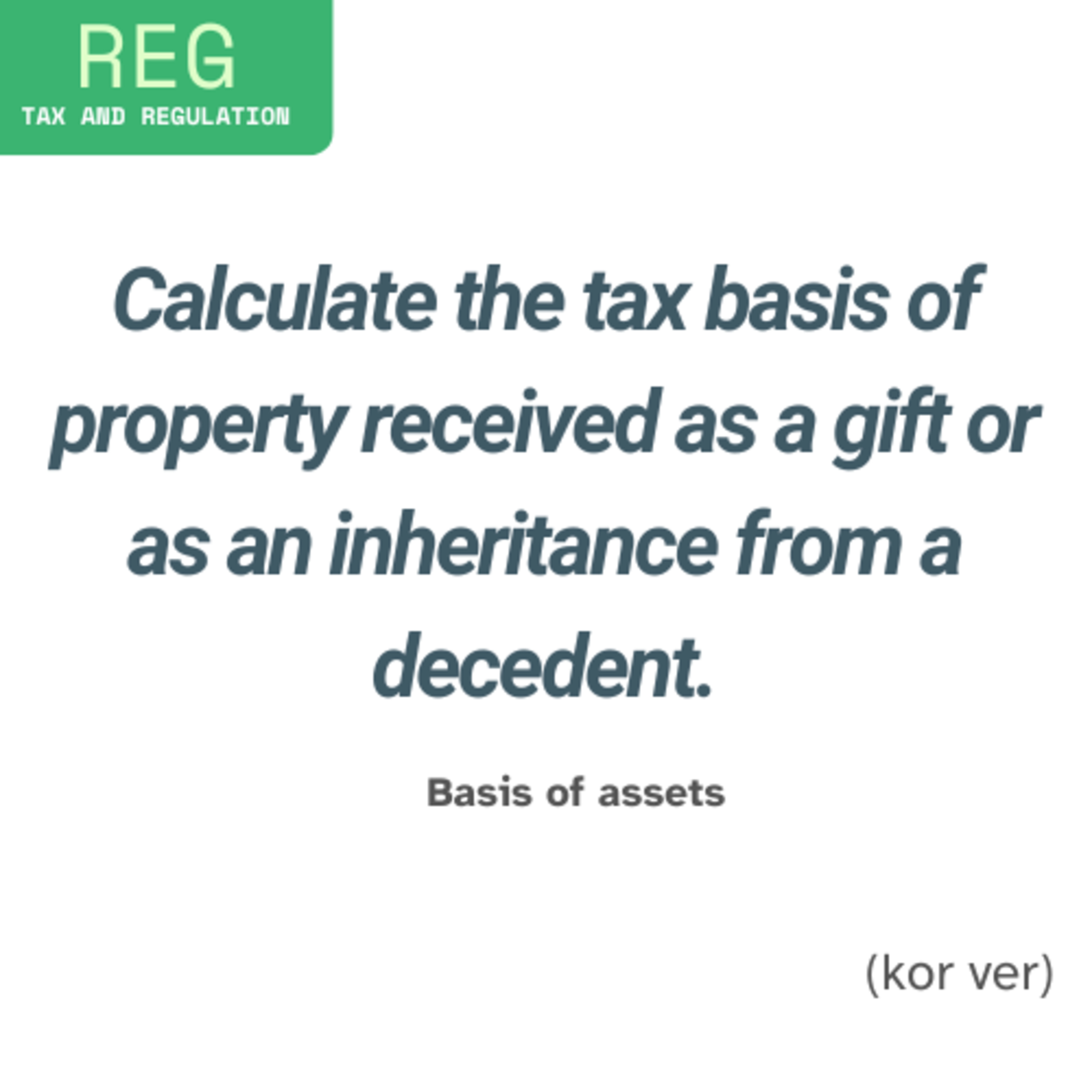 Calculate the tax basis of property received as a gift or as an inheritance from a decedent.