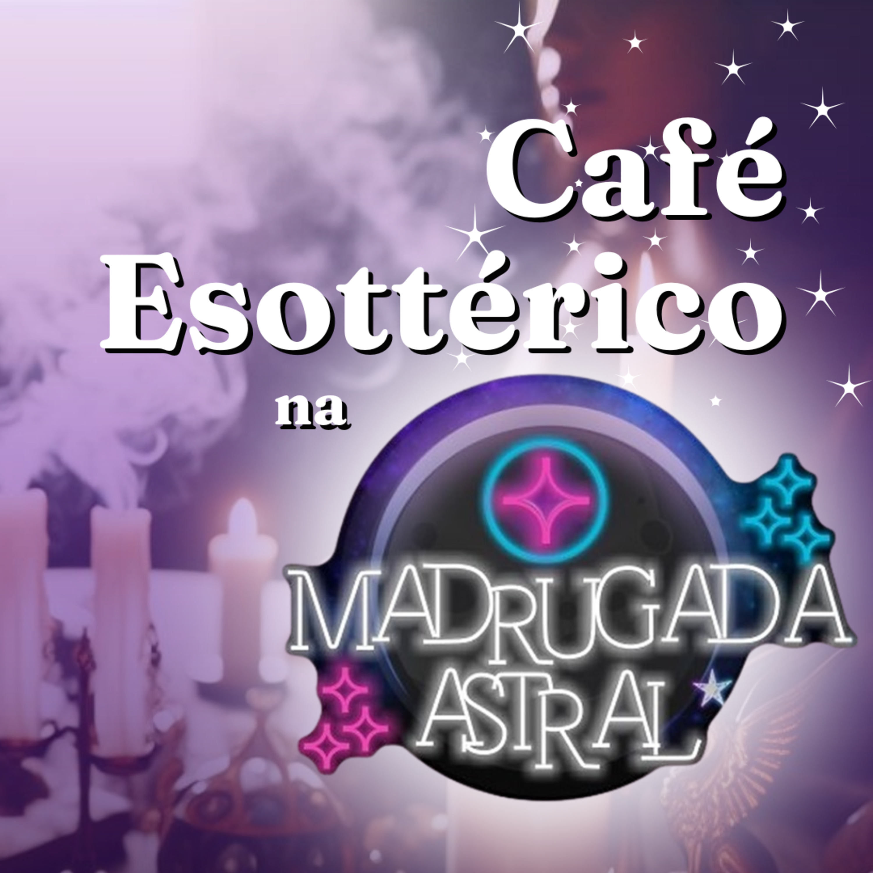 Café Esottérico na Madrugada Astral - Meditação para mais alegria - EP 1 episode artwork