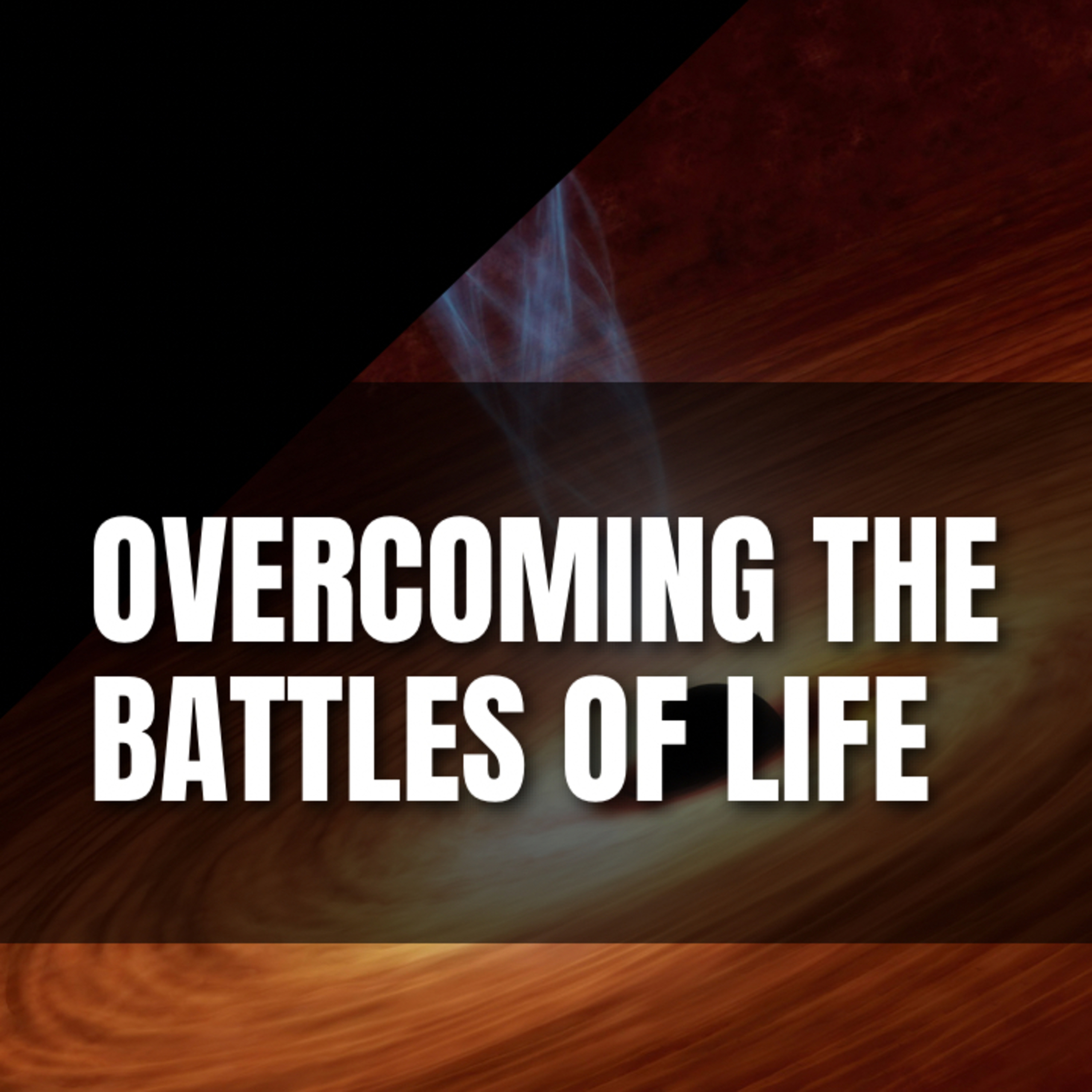 Overcoming the Battles of Life episode artwork