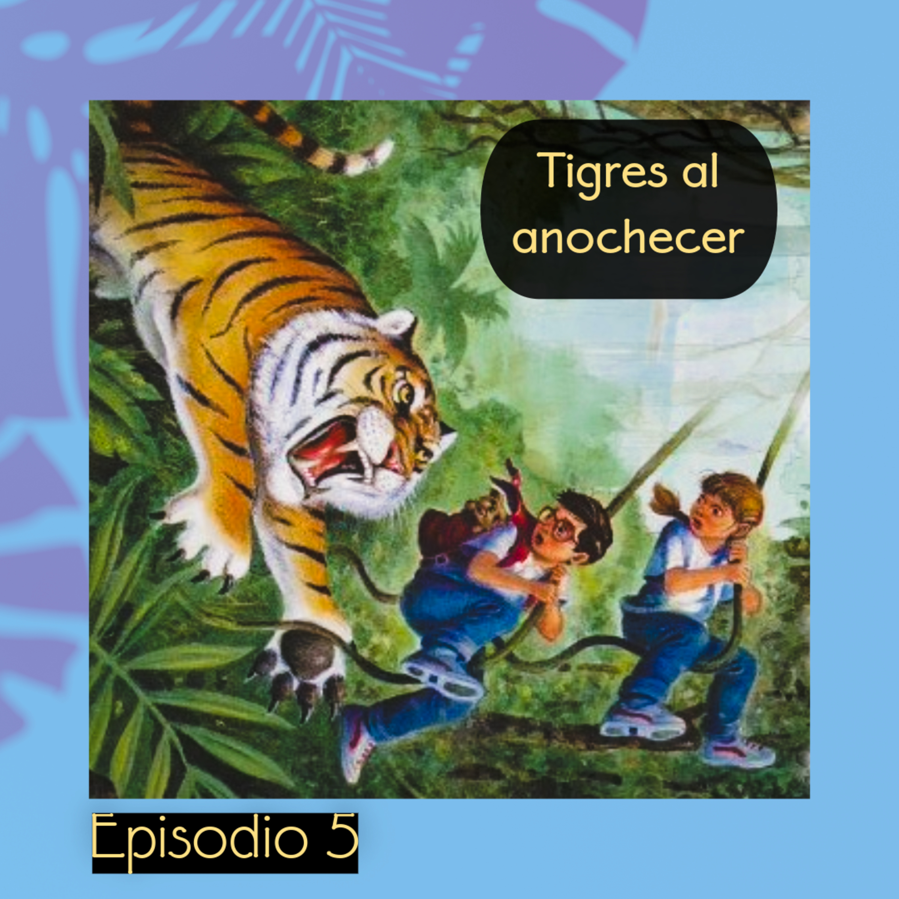 Cuento infantil: Tigres al anochecer - Temporada 25 - Episodio 5