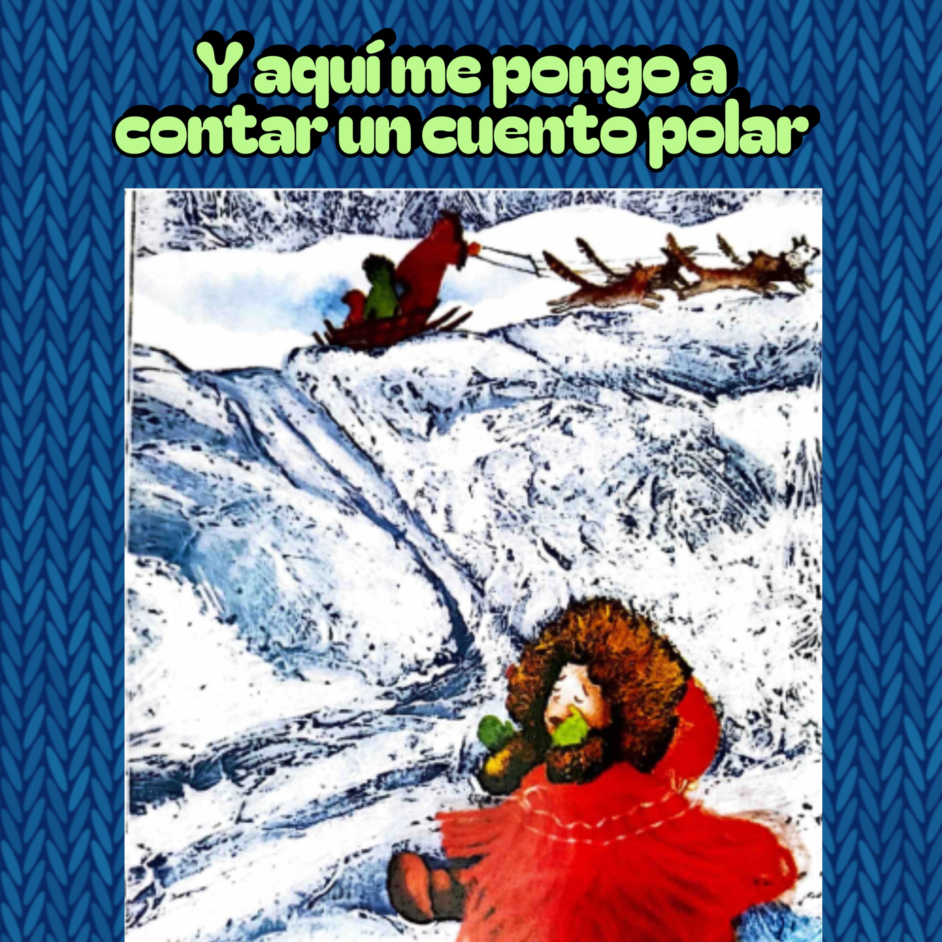 Cuento infantil: Y aquí me pongo a contar un cuento polar - Temporada 26 - Episodio 5