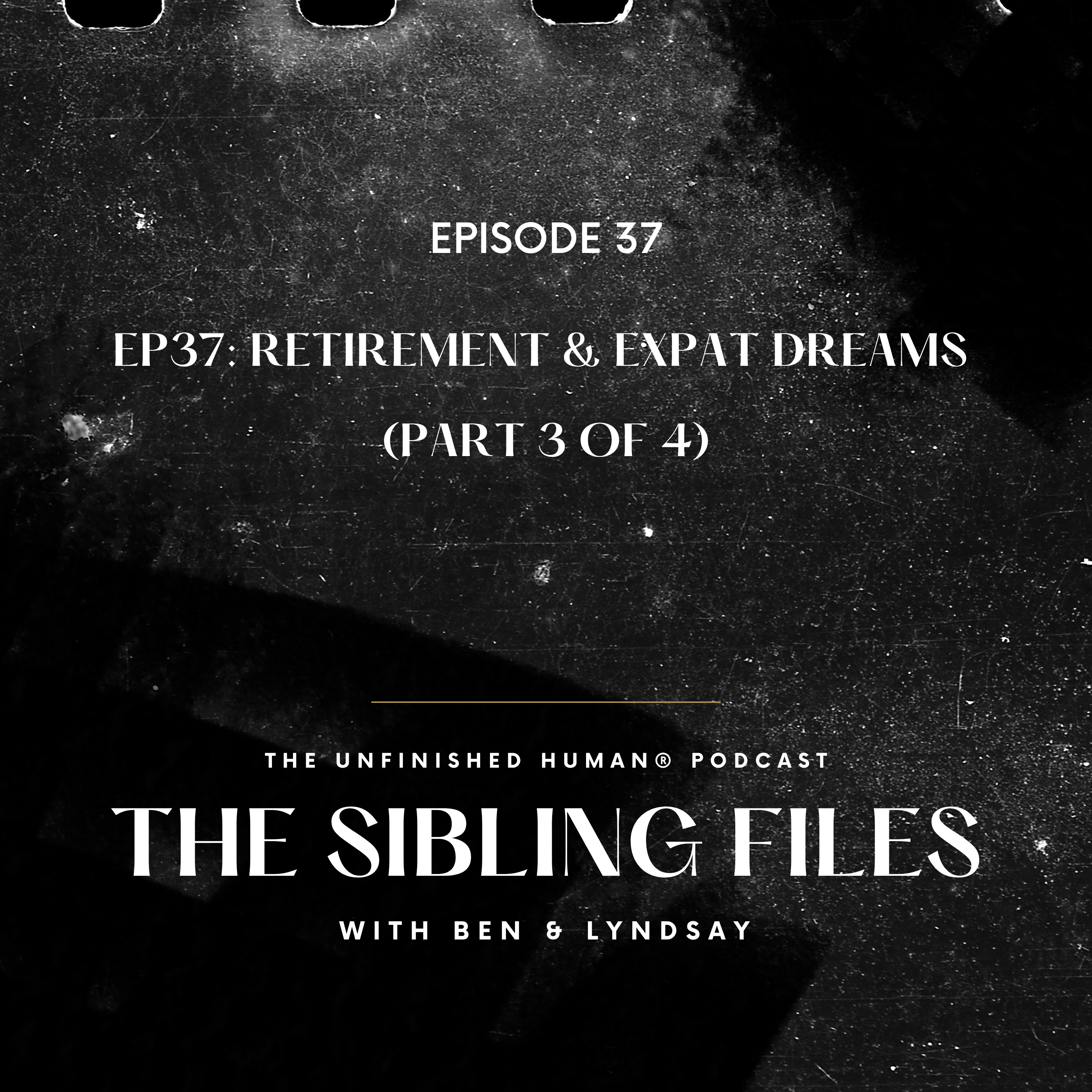 EP37: Retirement & Expat Dreams (Part 3 of 4) episode artwork